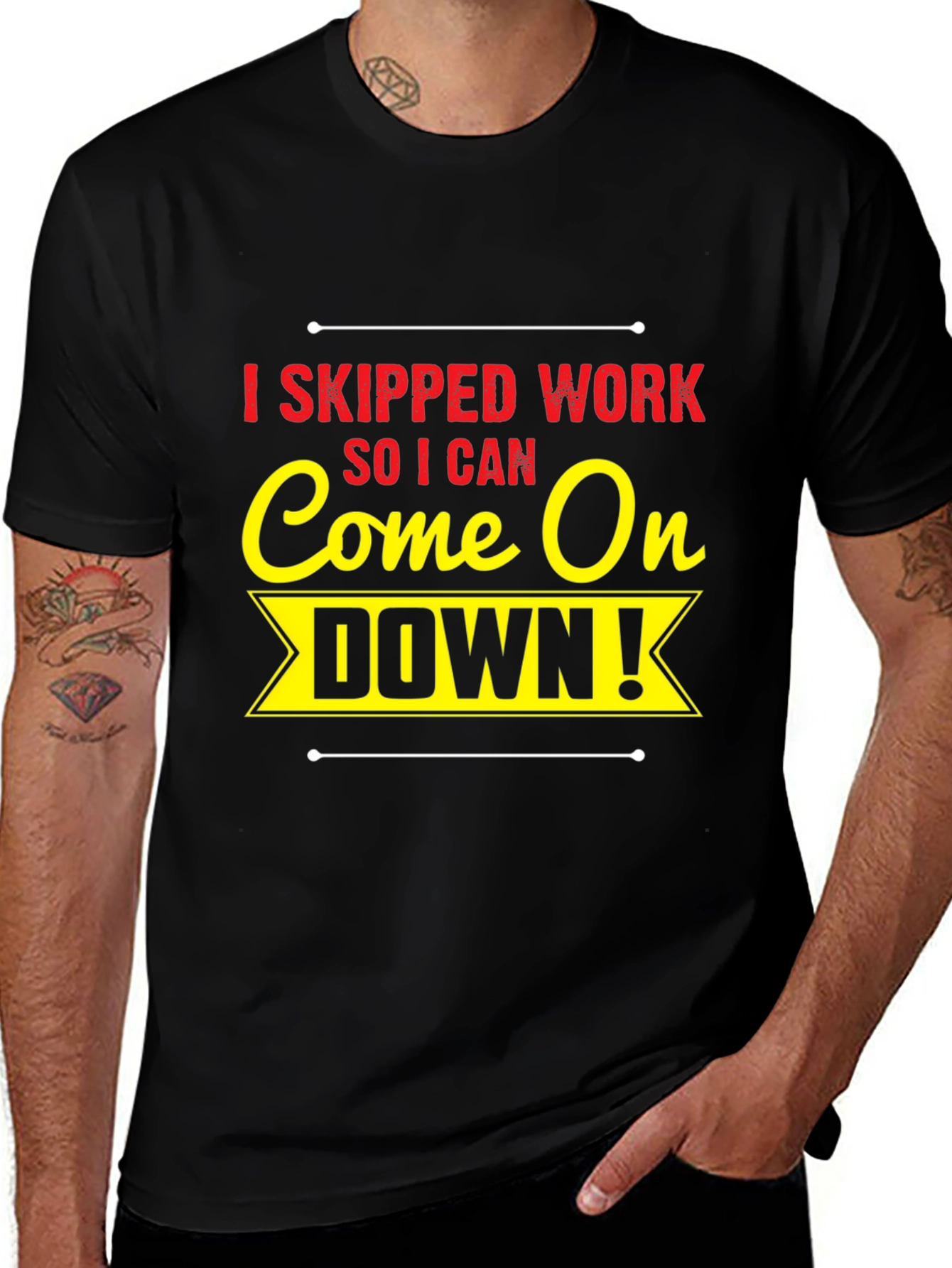 I Skipped Work Come On Down! Black T-Shirt