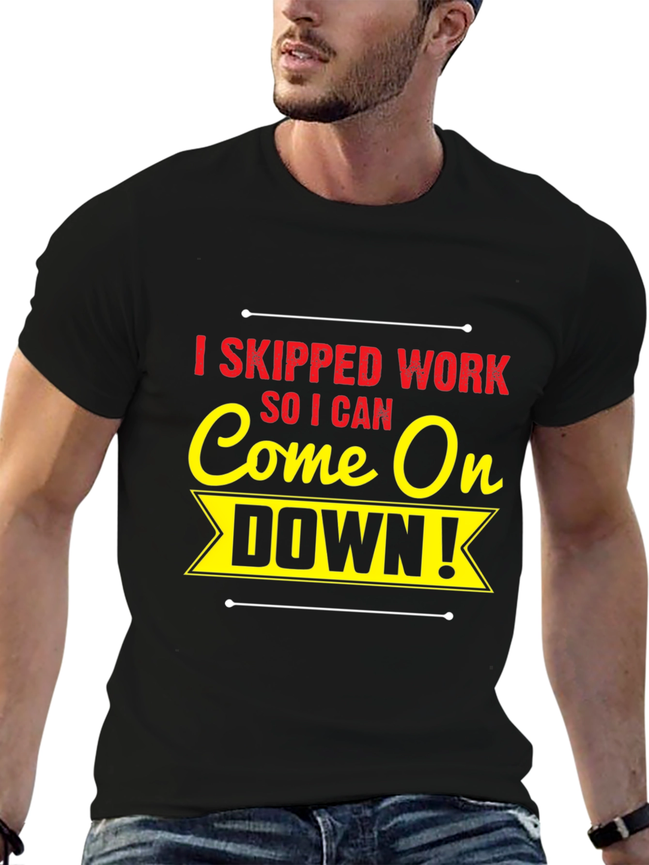 I Skipped Work Come On Down! Black T-Shirt