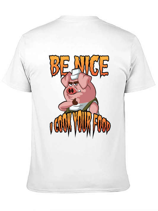 Be Nice I Cook Your Food Graphic T-Shirt