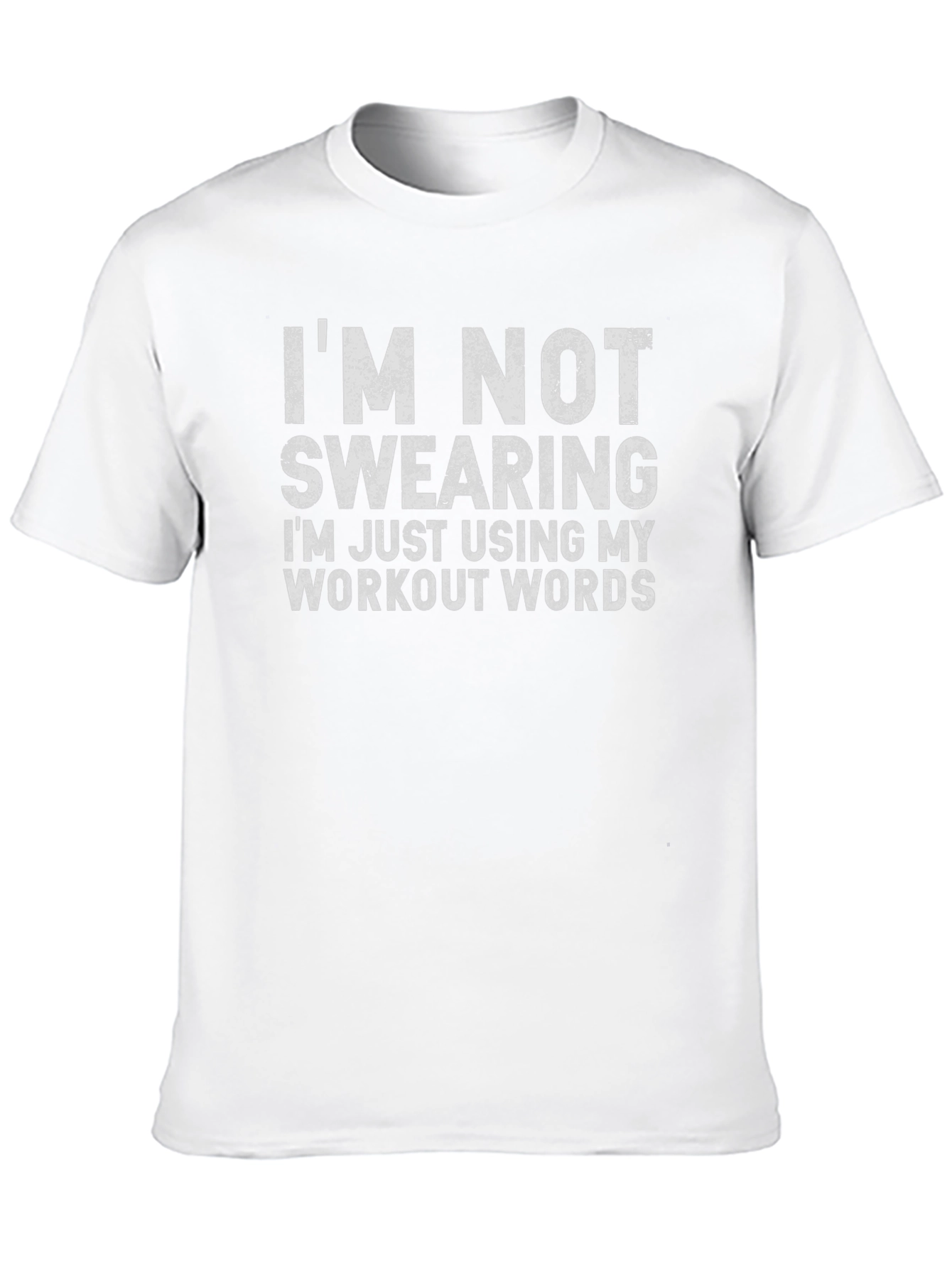 Workout Humor T-Shirt: Im Not Swearing