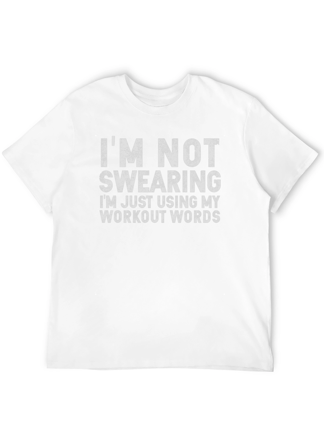 Workout Humor T-Shirt: Im Not Swearing