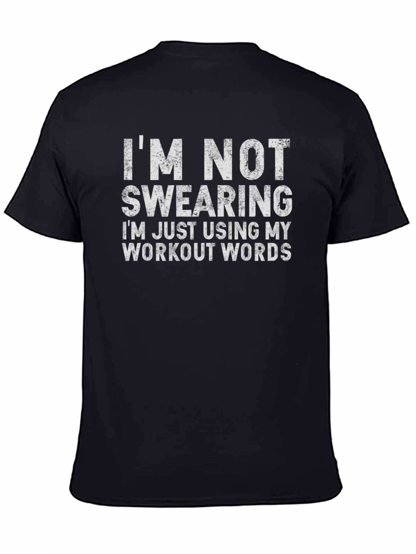 Workout Humor T-Shirt: Im Not Swearing