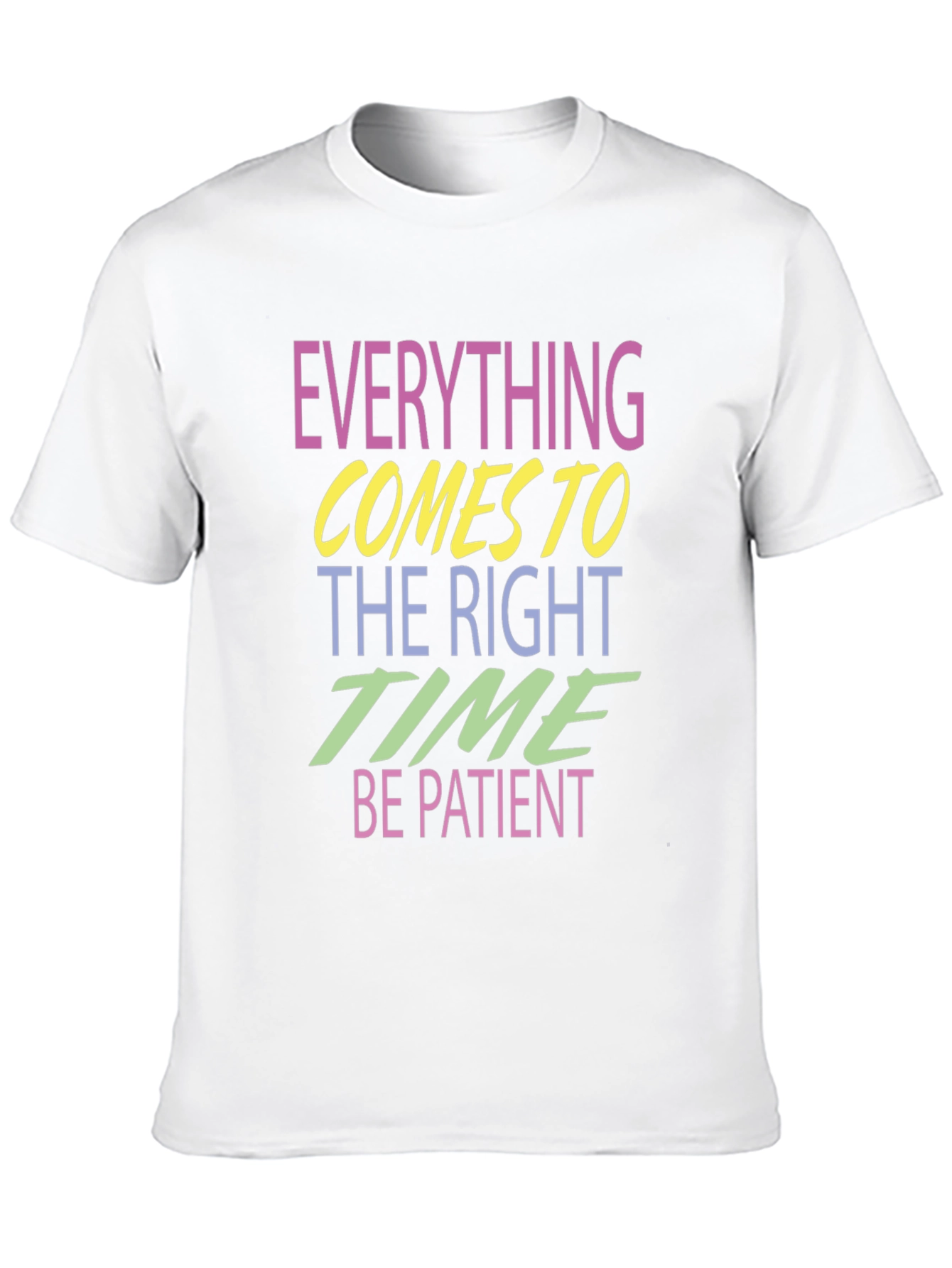 Everything Comes to the Right Time T-Shirt