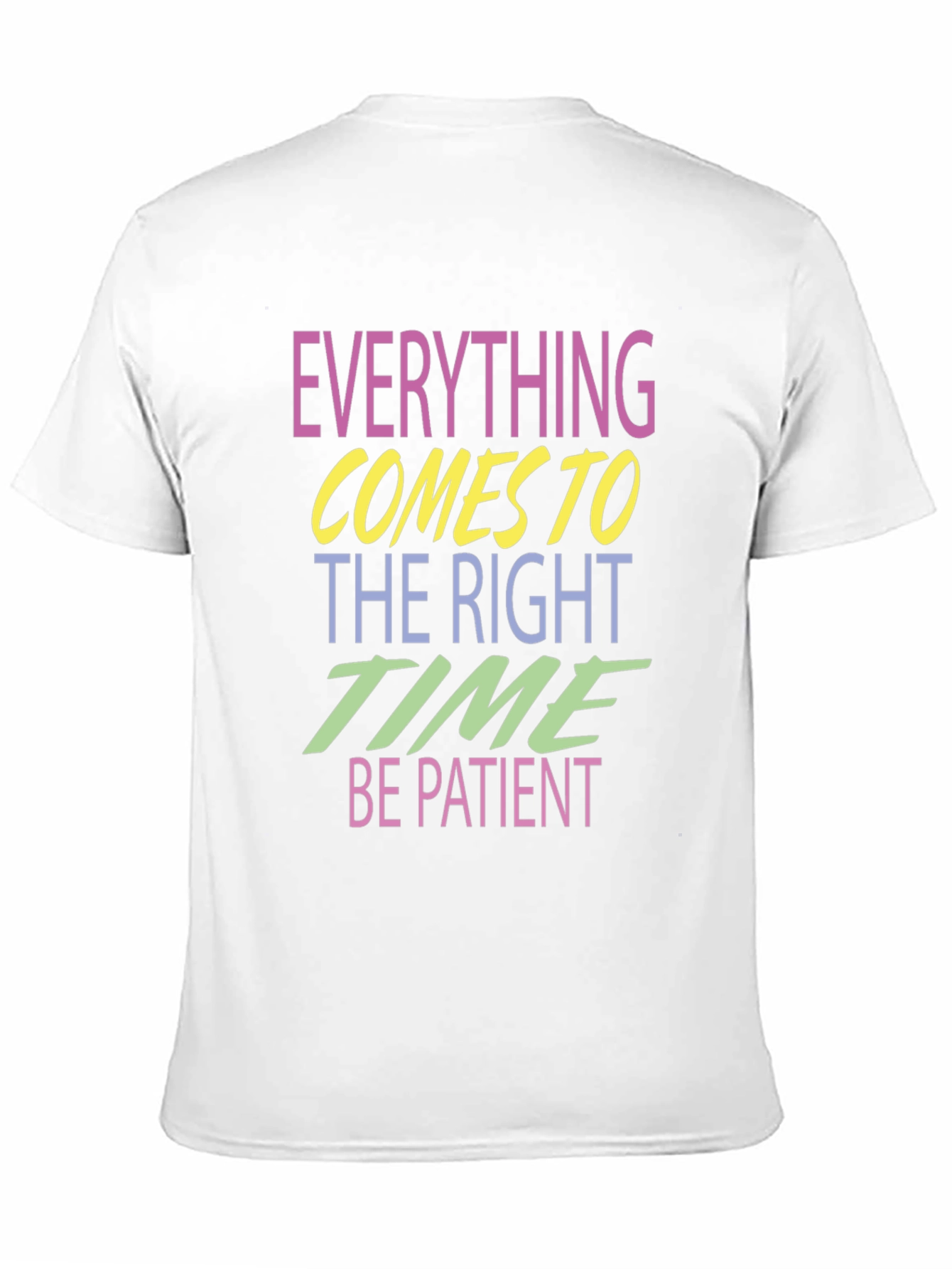 Everything Comes to the Right Time T-Shirt