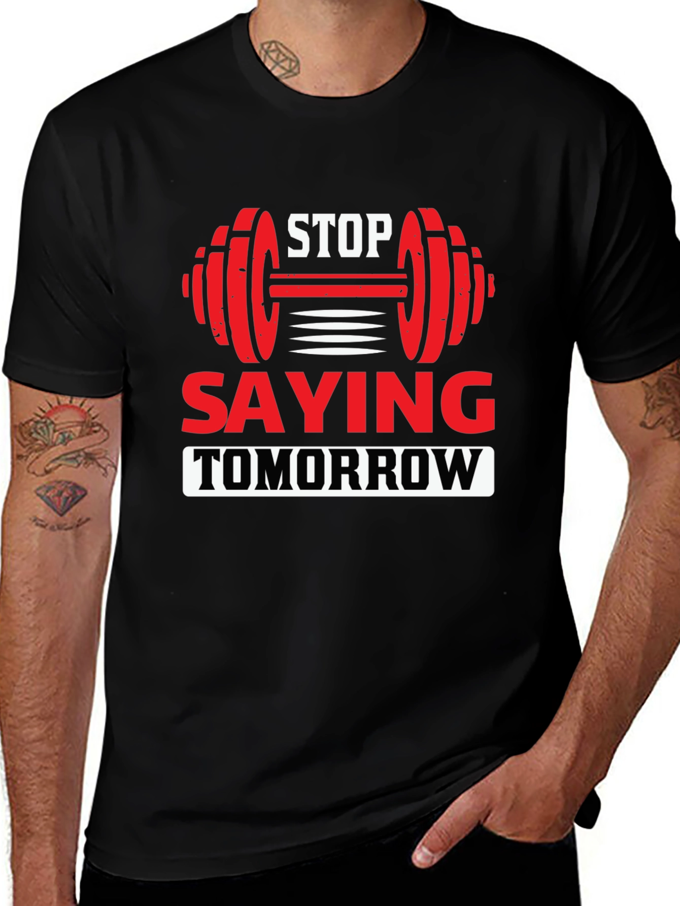 Motivational Fitness T-Shirt - Stop Saying Tomorrow