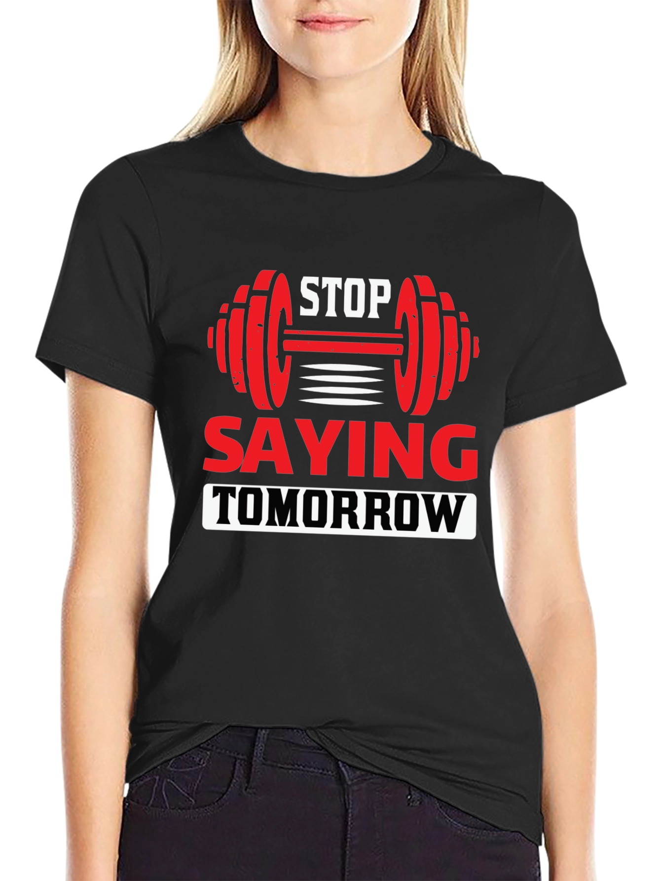 Motivational Fitness T-Shirt - Stop Saying Tomorrow