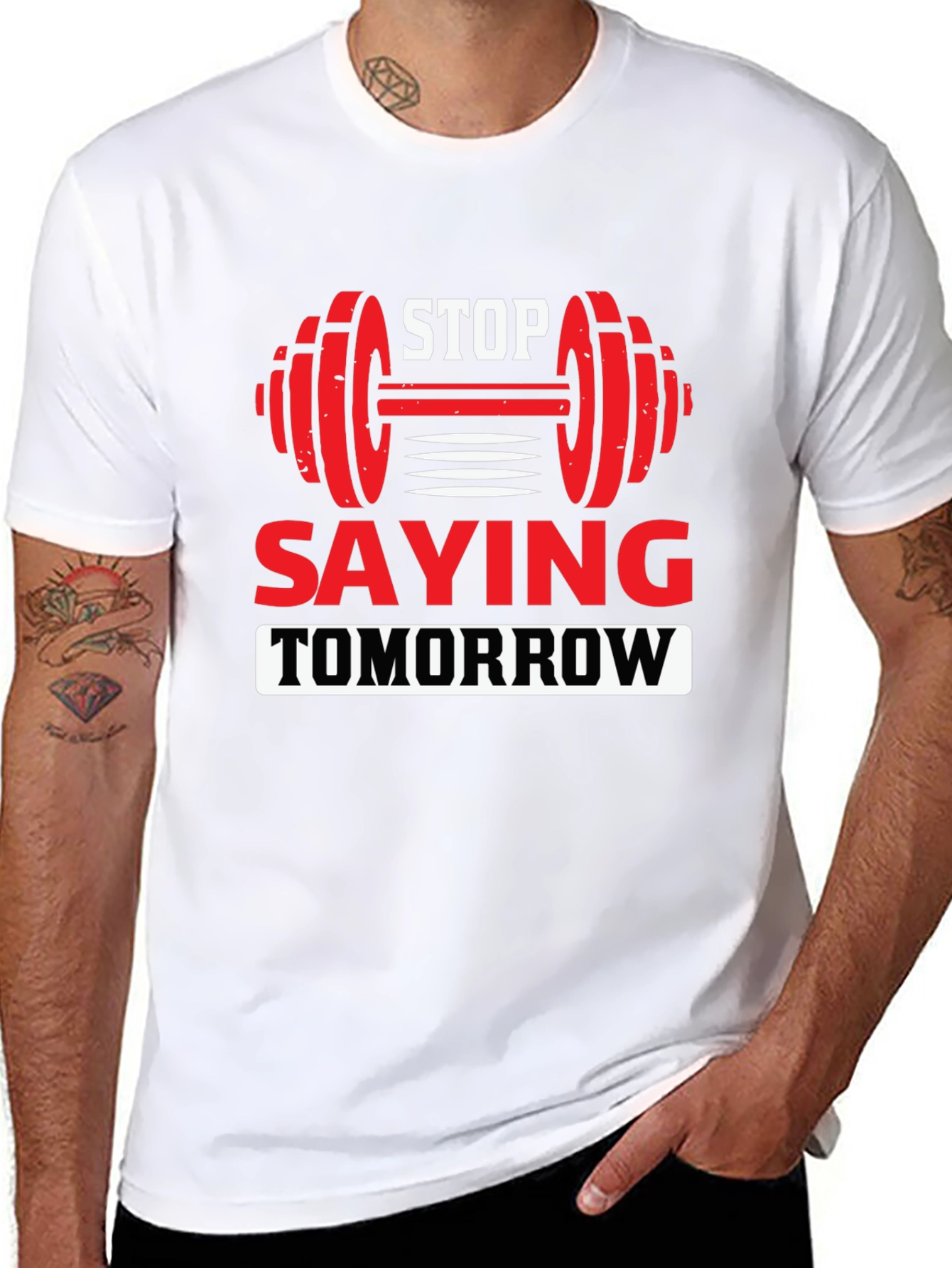Motivational Fitness T-Shirt - Stop Saying Tomorrow