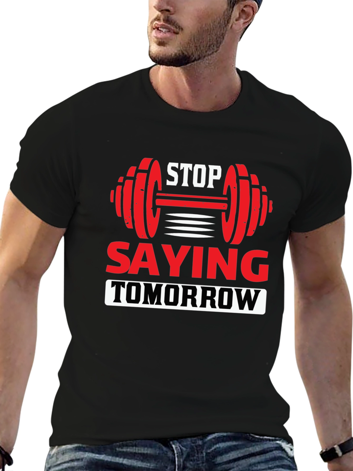 Motivational Fitness T-Shirt - Stop Saying Tomorrow
