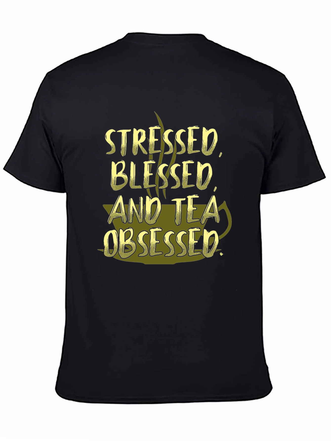 Stressed Blessed and Tea Obsessed Graphic T-Shirt