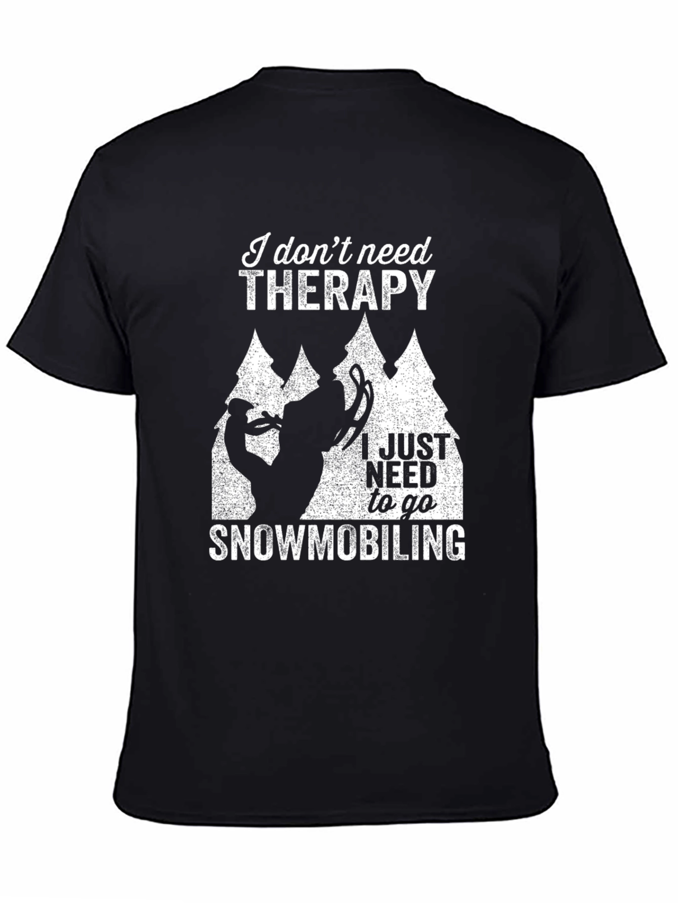I Dont Need Therapy Snowmobiling T-Shirt