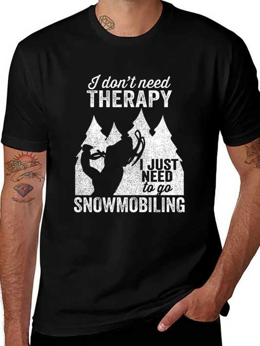 I Dont Need Therapy Snowmobiling T-Shirt