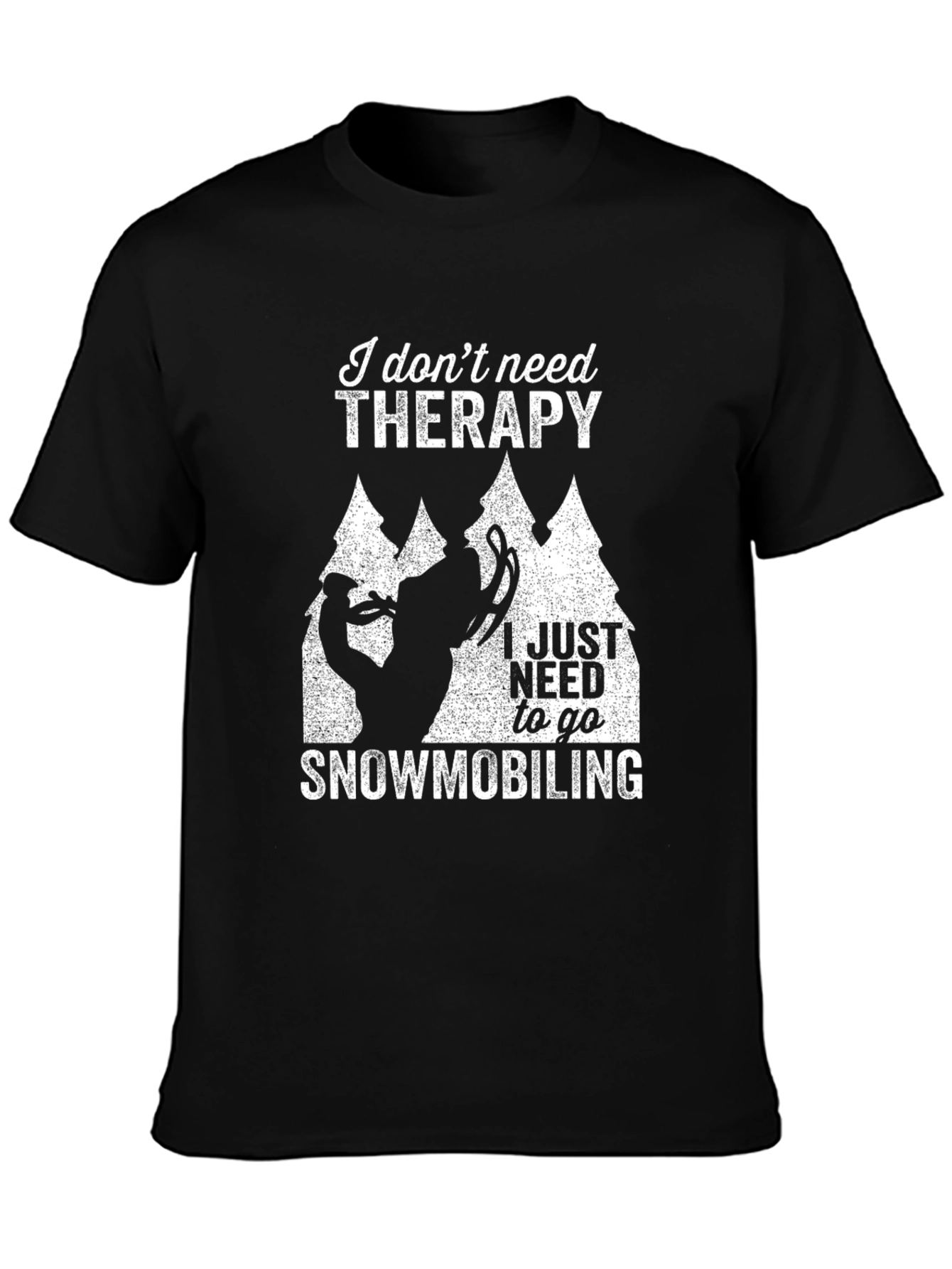 I Dont Need Therapy Snowmobiling T-Shirt