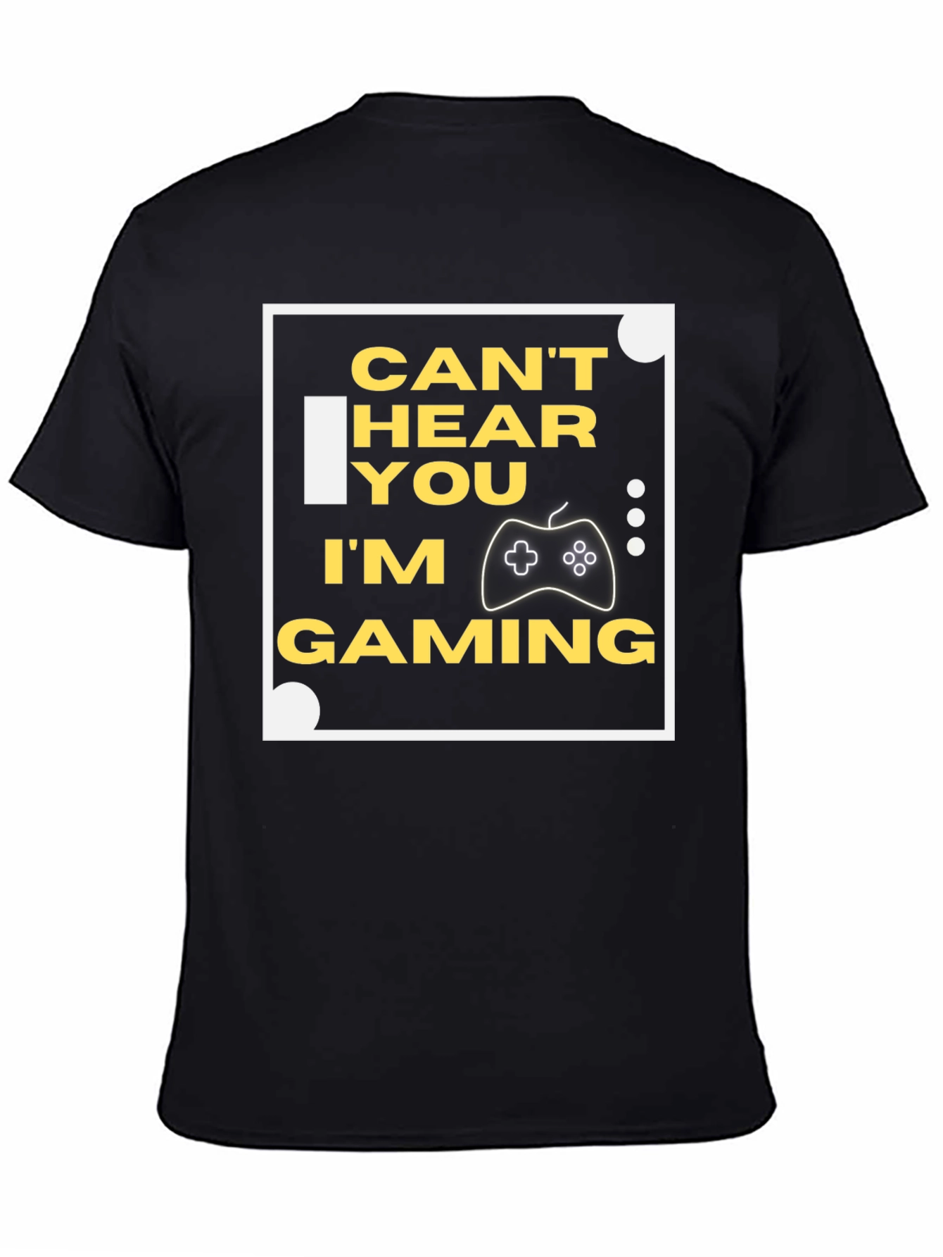 Cant Hear You Im Gaming Black T-Shirt