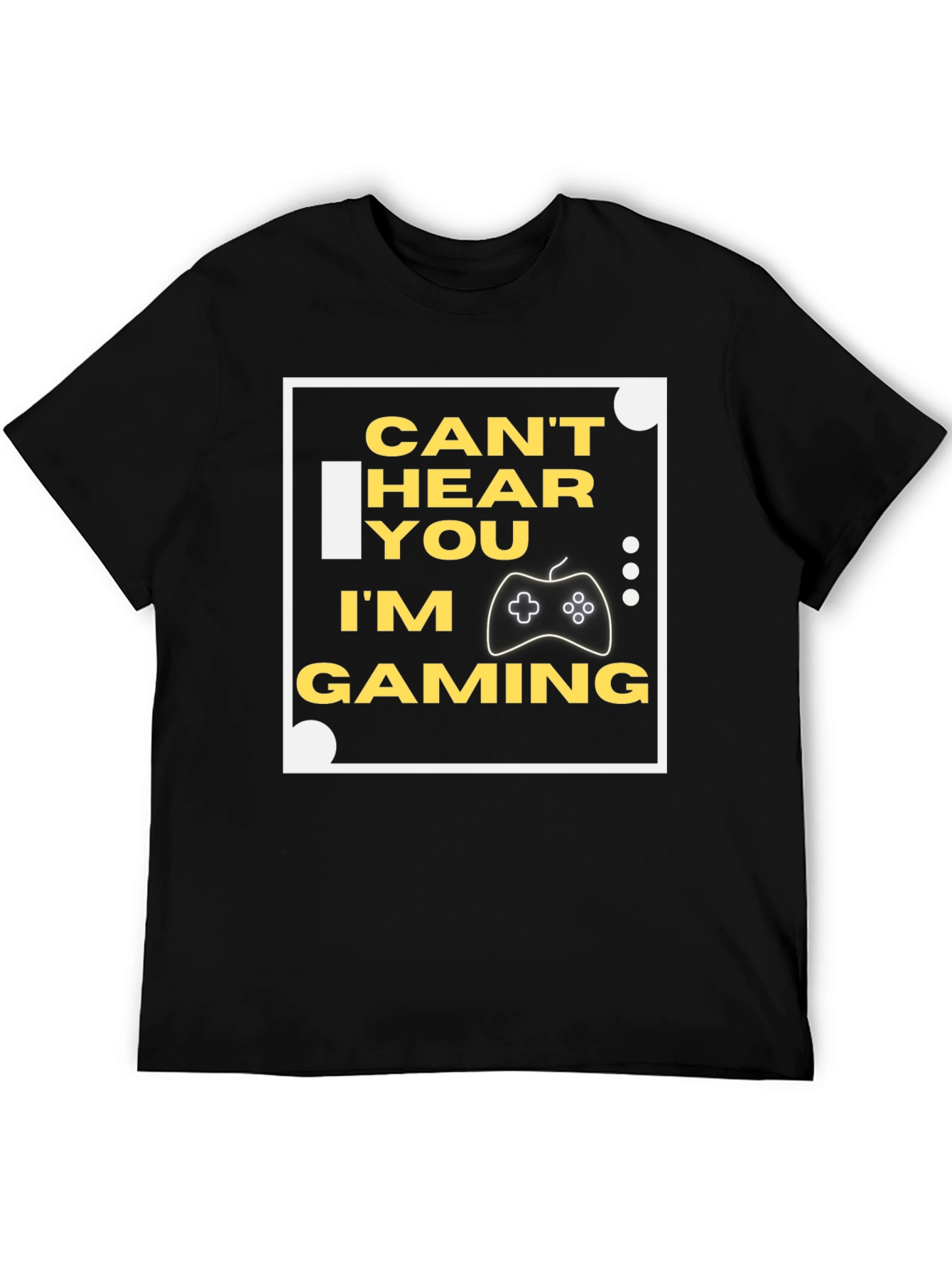 Cant Hear You Im Gaming Black T-Shirt