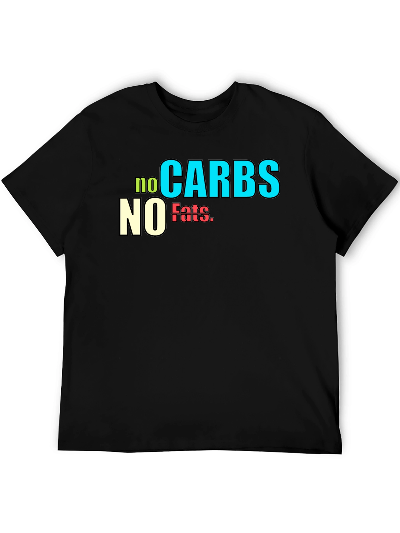 No Carbs No Fats Black Graphic T-Shirt