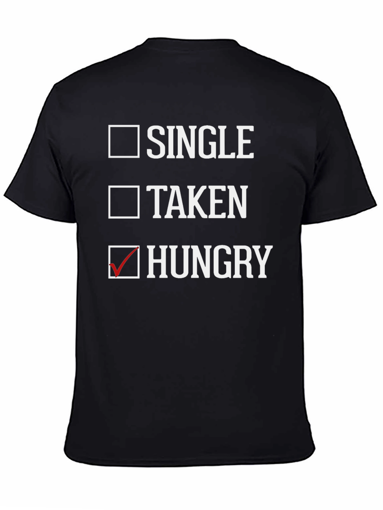 Single Taken Hungry T-Shirt