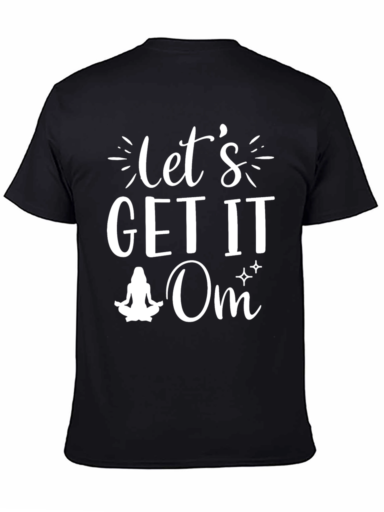 Lets Get It Om T-Shirt