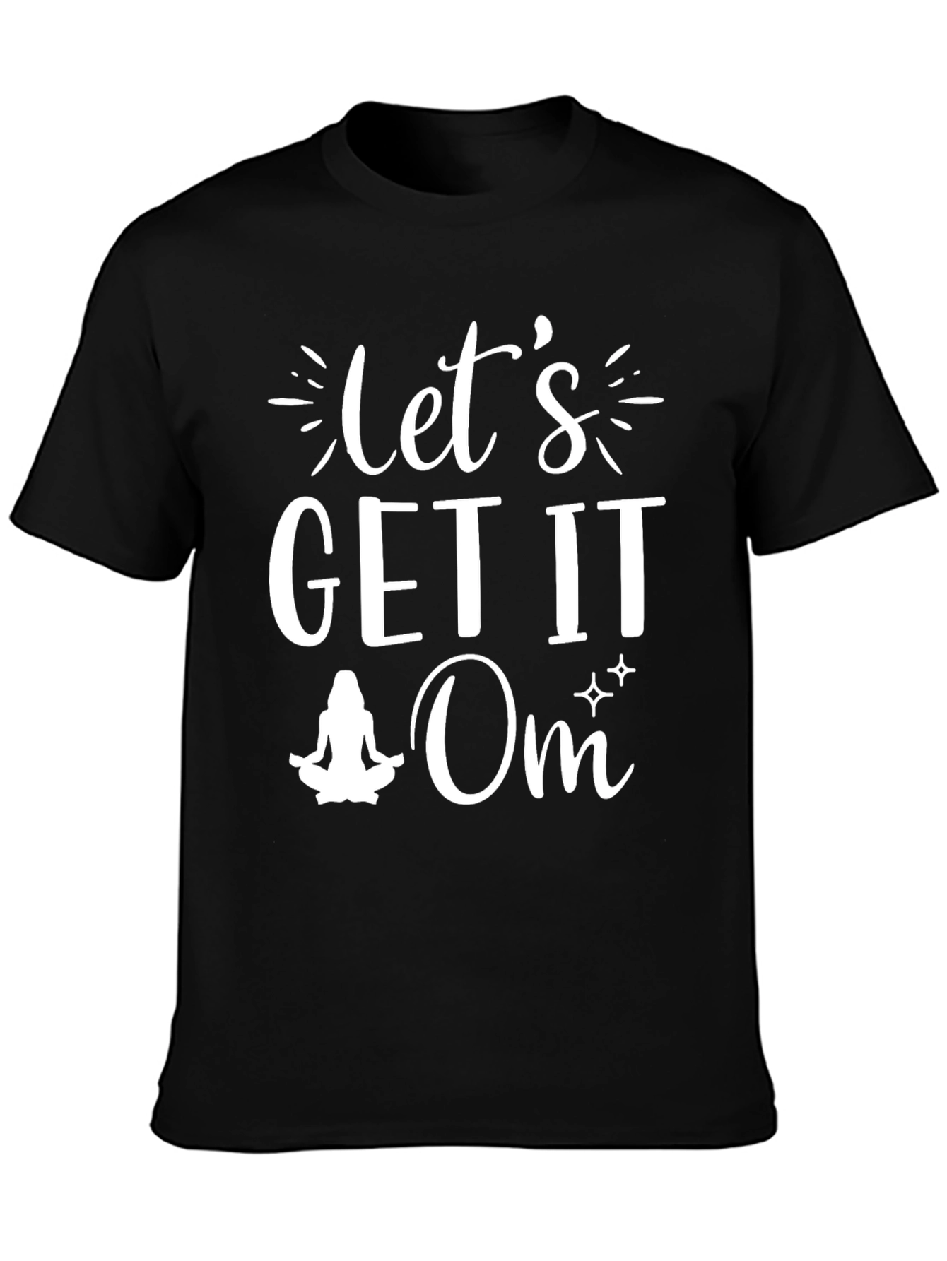 Lets Get It Om T-Shirt