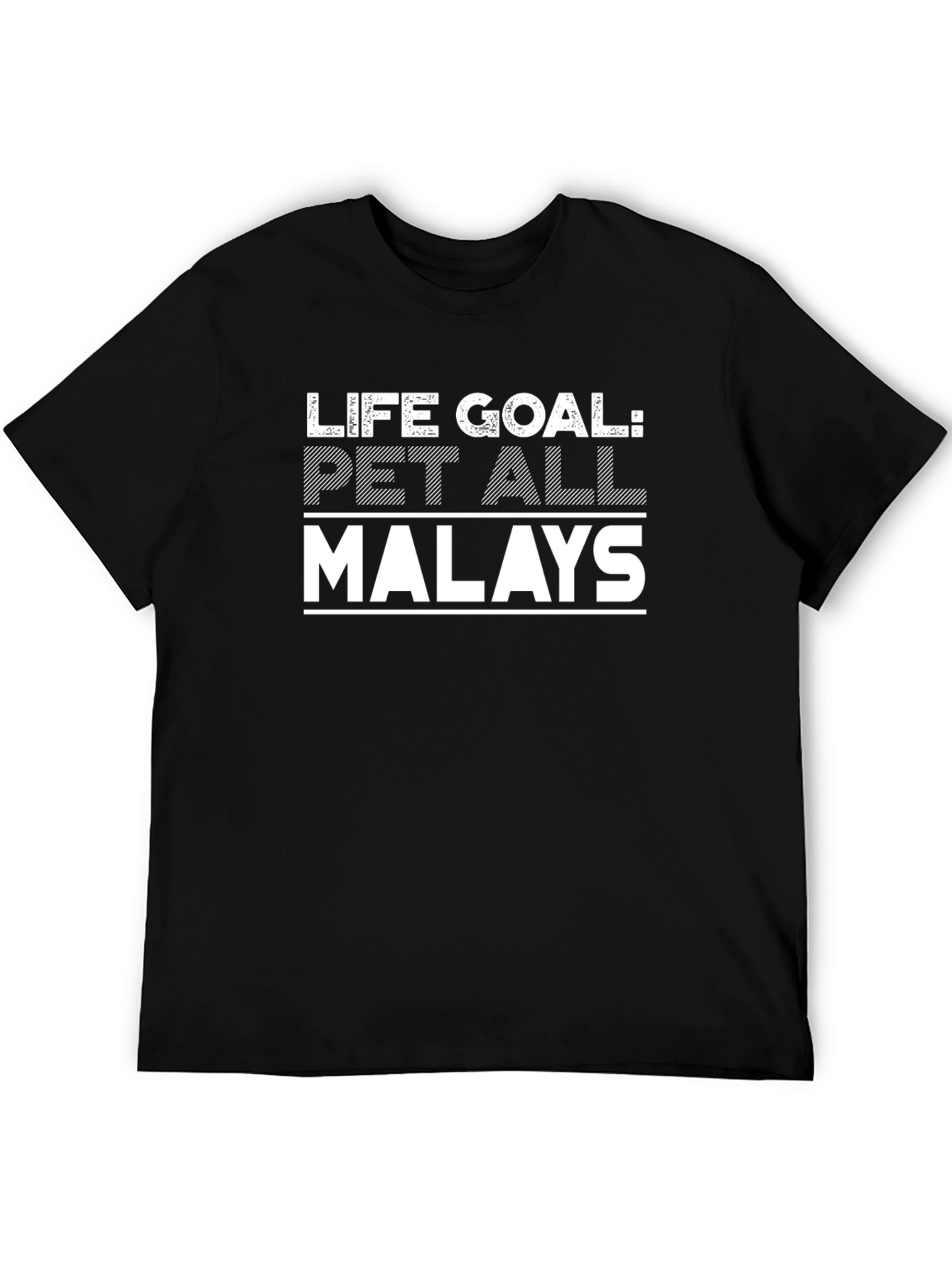 Life Goal: Pet All Malays T-Shirt