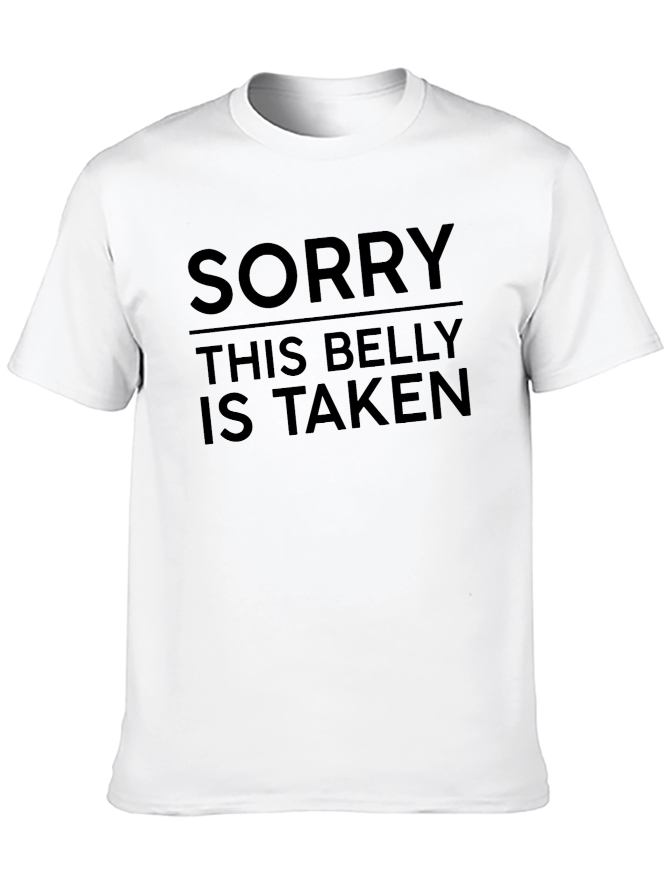Funny Sorry This Belly Is Taken Graphic T-Shirt