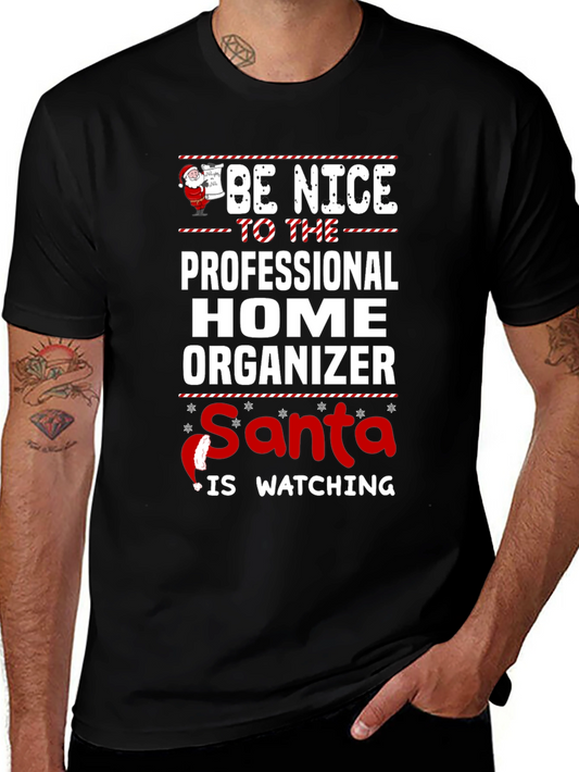 Be Nice to the Professional Home Organizer Santa is Watching T-Shirt