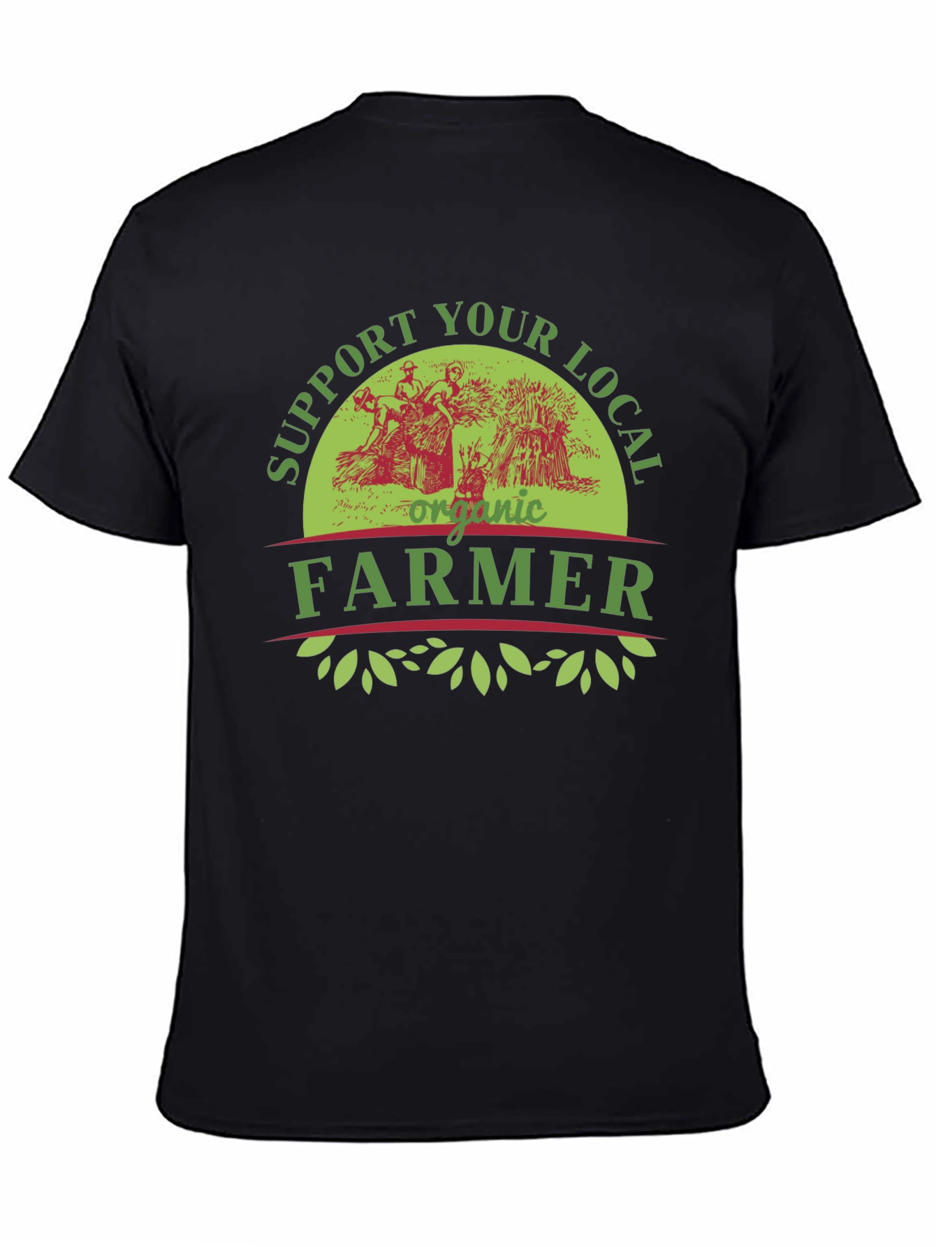 Support Your Local Organic Farmer T-Shirt