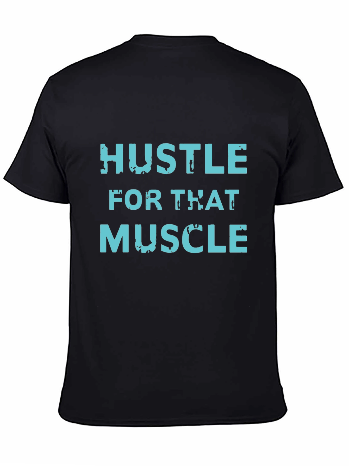 Hustle For That Muscle Tee