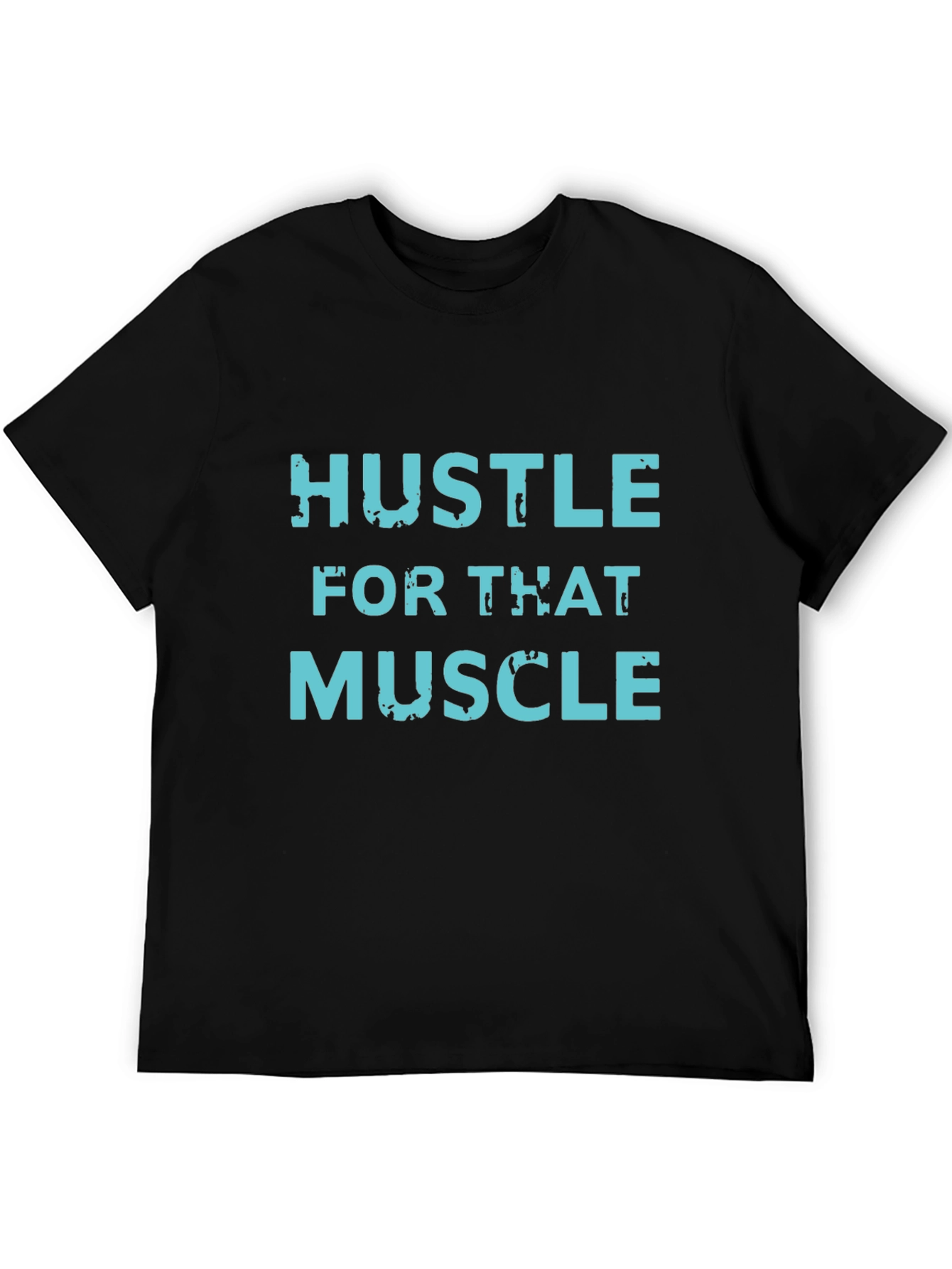 Hustle For That Muscle Tee