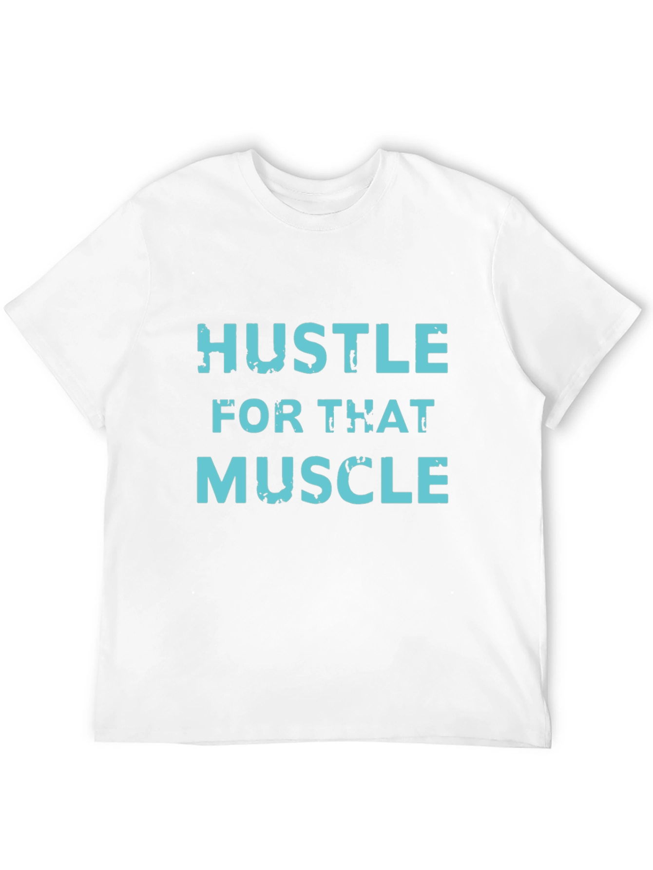 Hustle For That Muscle Tee