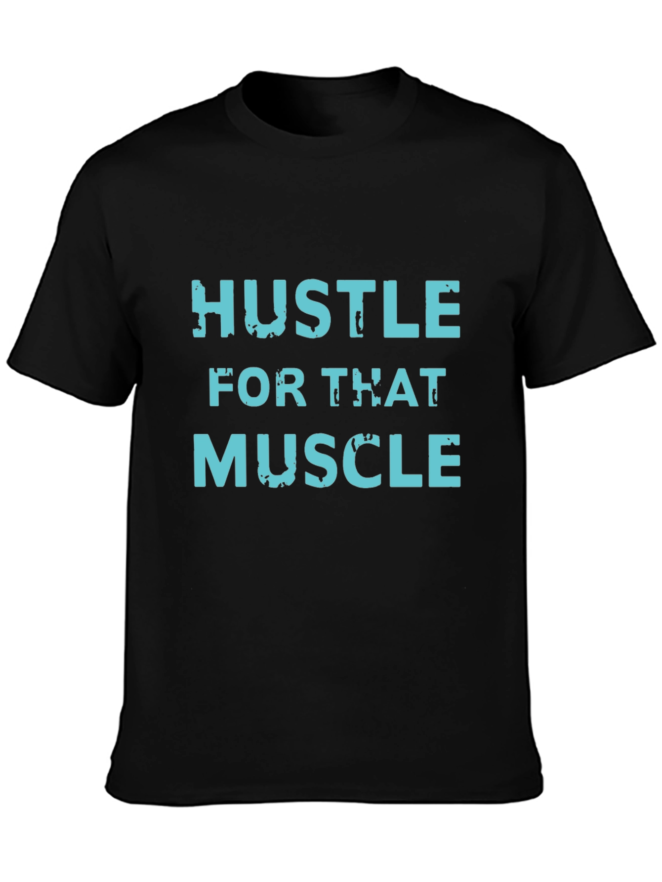 Hustle For That Muscle Tee