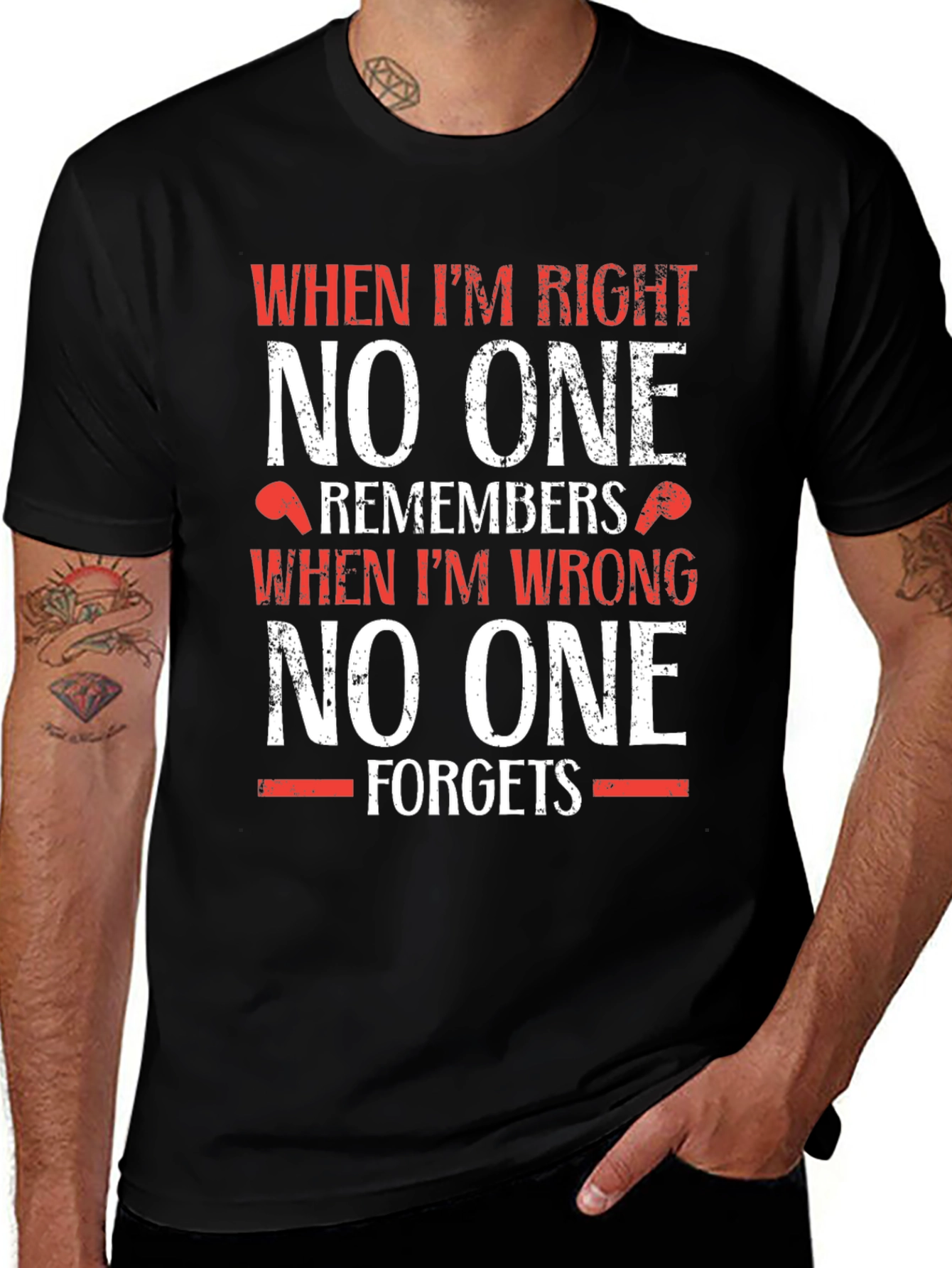 Funny T-Shirt: When Im Right No One Remembers