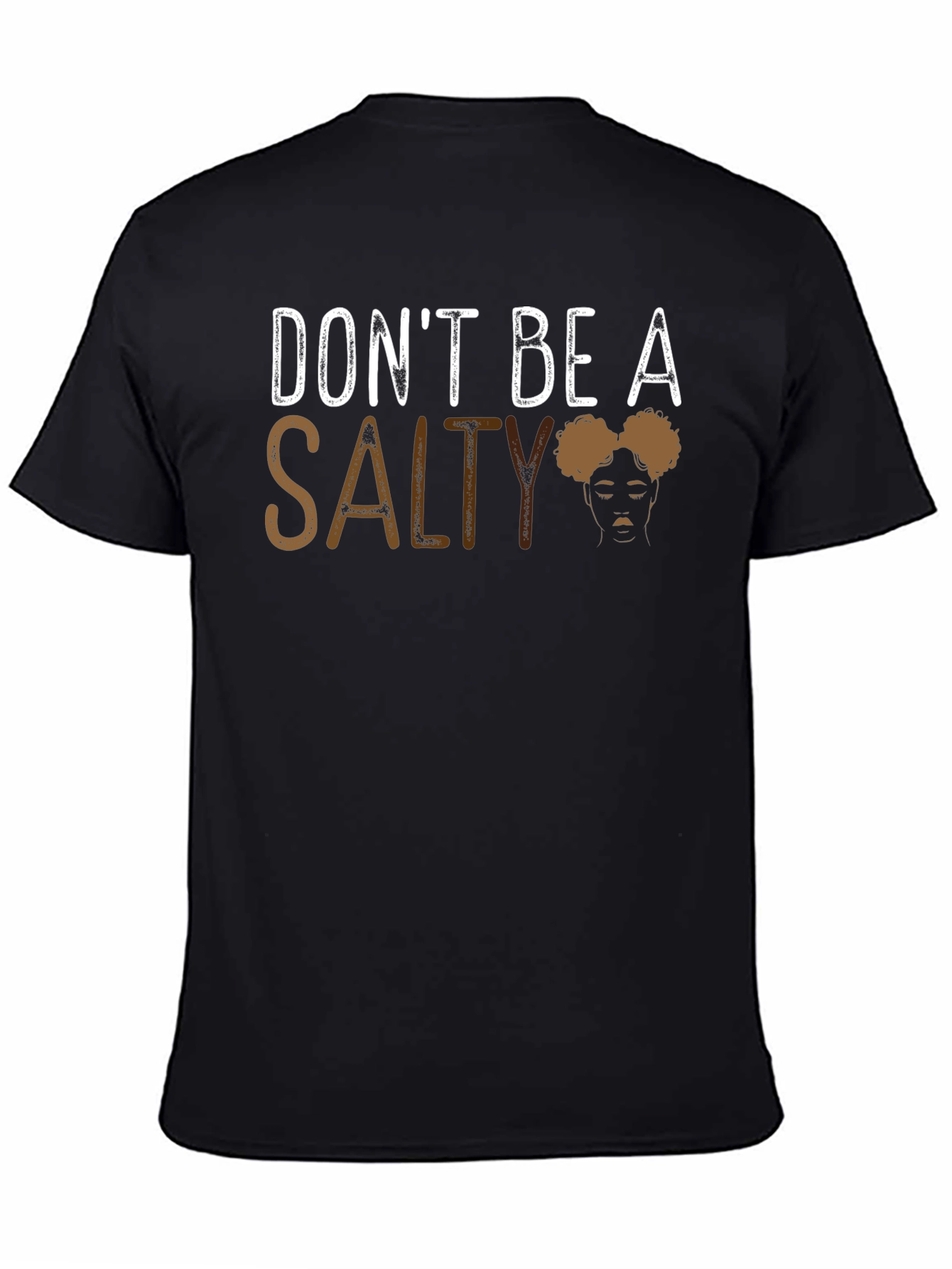 Dont Be Salty Graphic Tee - Unisex Cotton T-Shirt