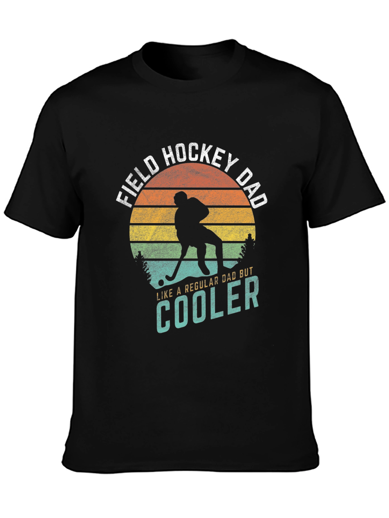 Field Hockey Dad T-Shirt - Regular Dad But Cooler
