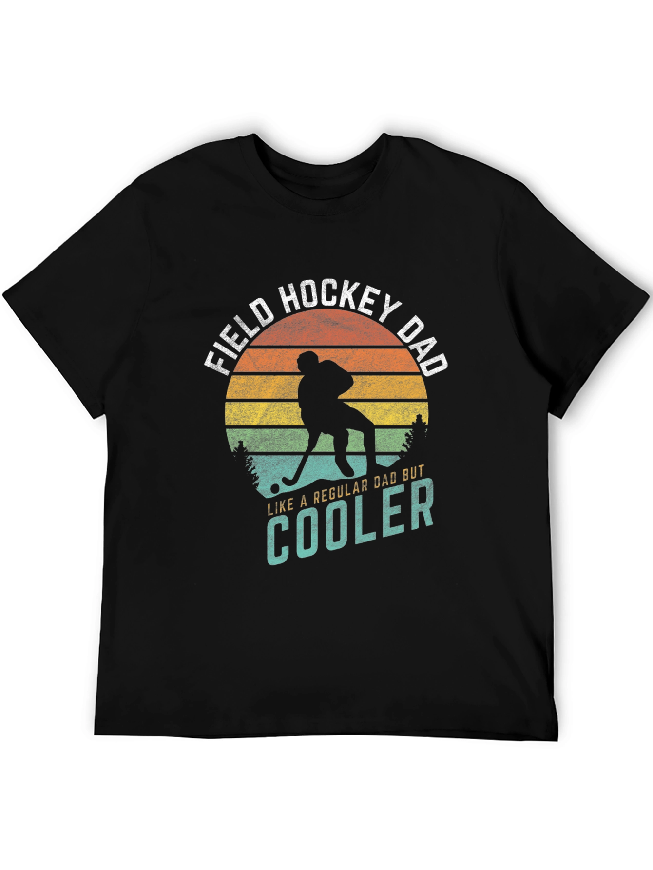 Field Hockey Dad T-Shirt - Regular Dad But Cooler