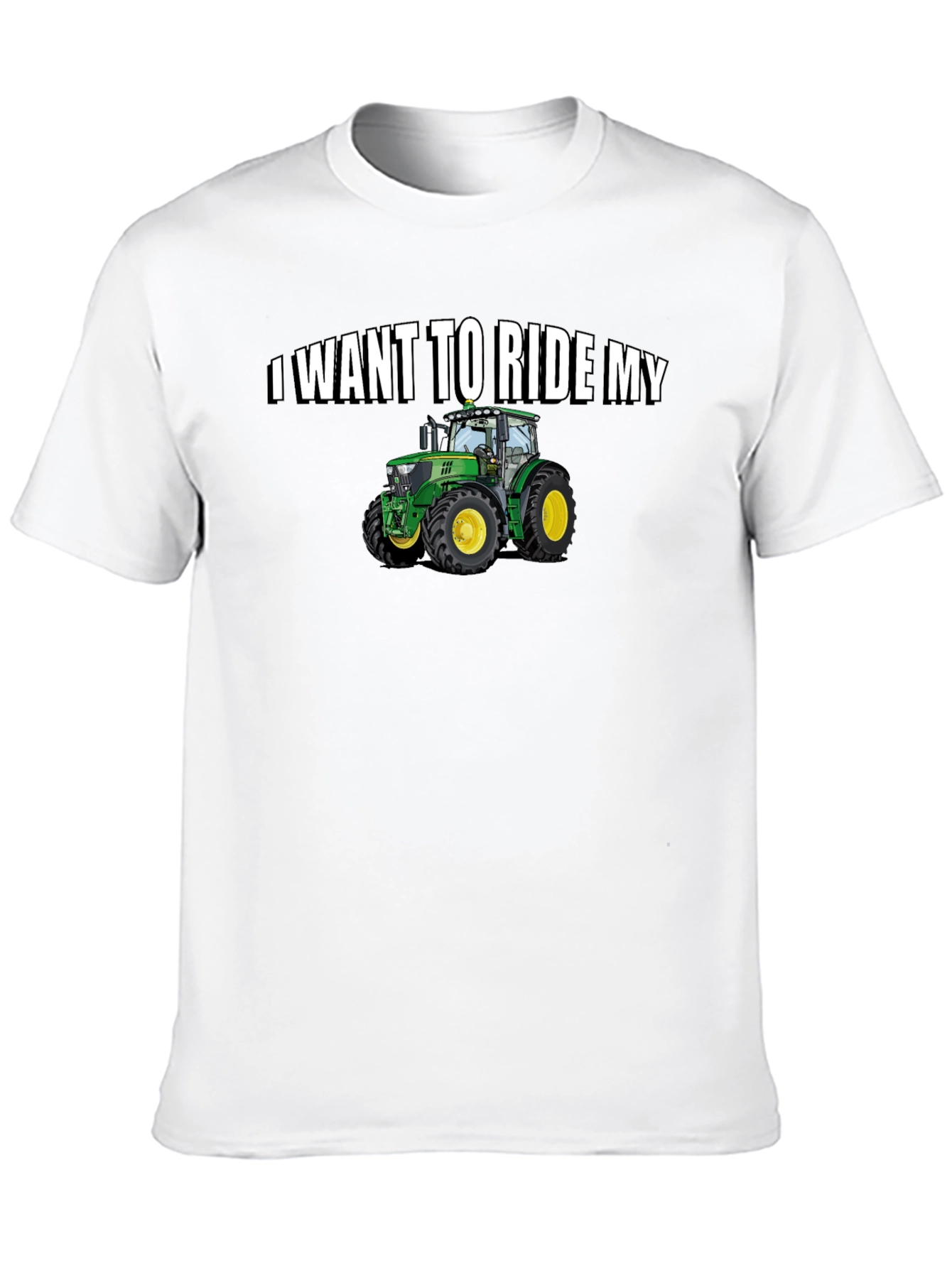 I Want to Ride My Tractor T-Shirt