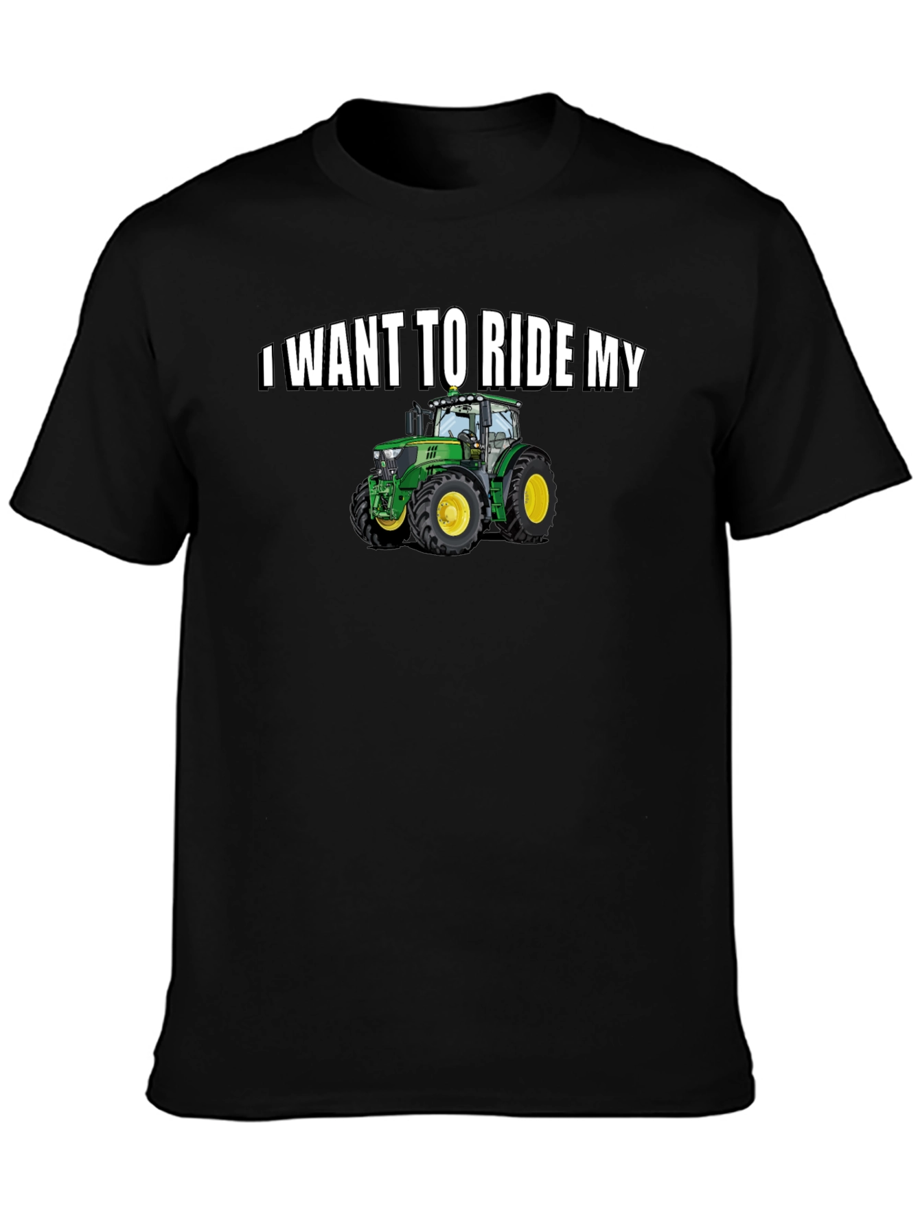 I Want to Ride My Tractor T-Shirt