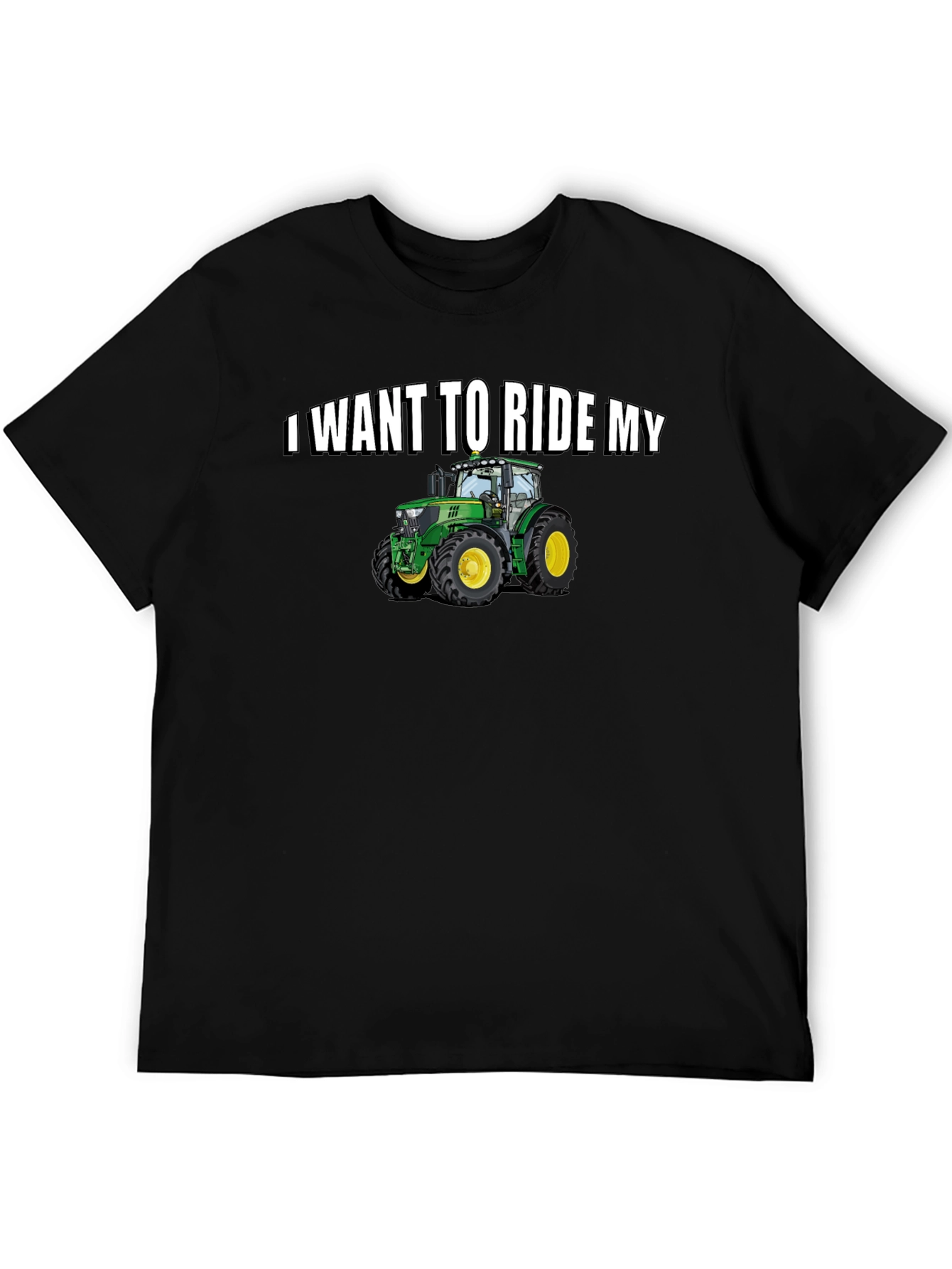 I Want to Ride My Tractor T-Shirt