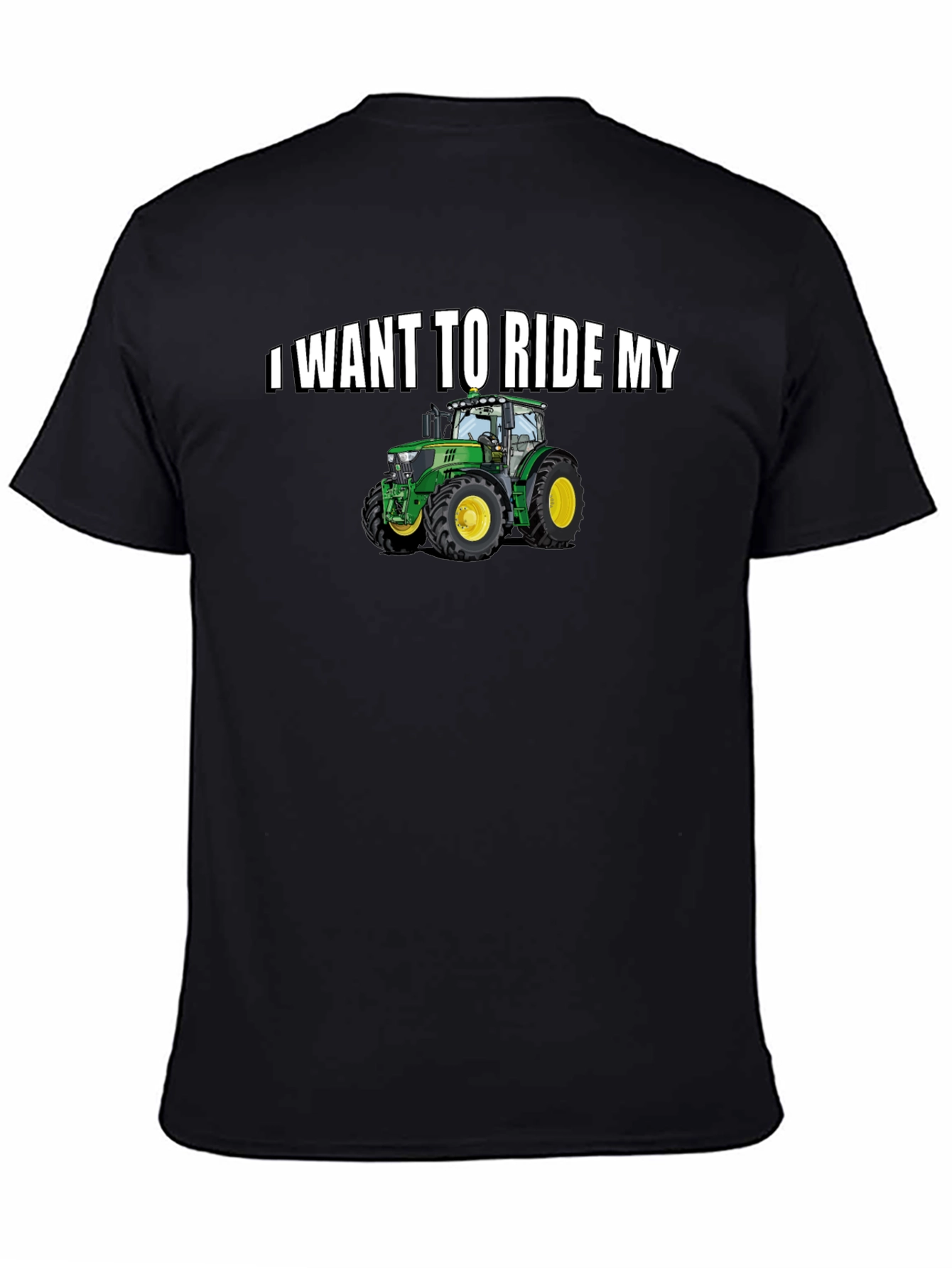 I Want to Ride My Tractor T-Shirt