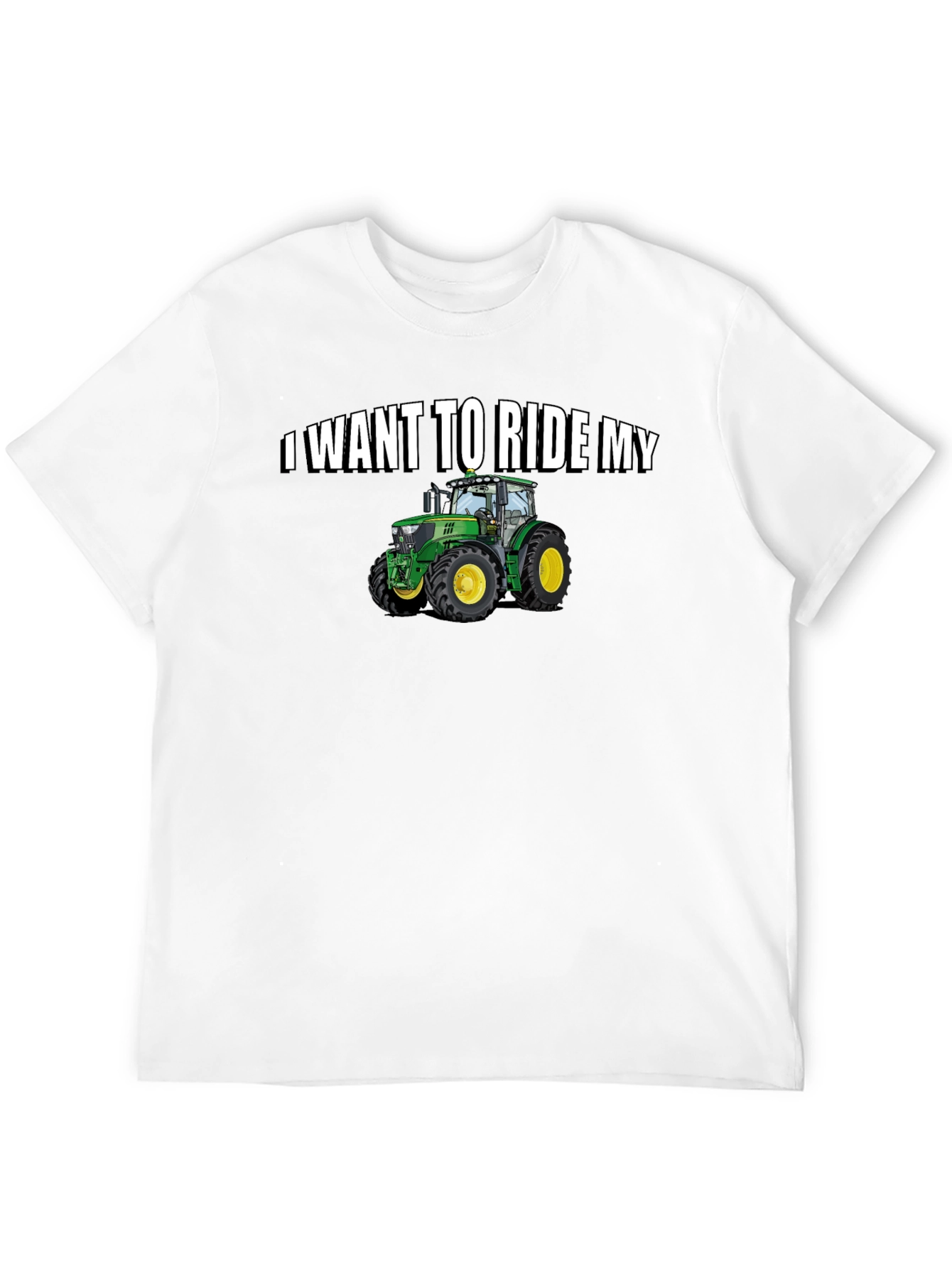 I Want to Ride My Tractor T-Shirt