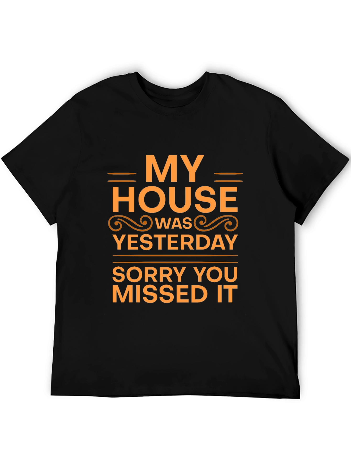 Humorous My House Was Yesterday Black T-Shirt