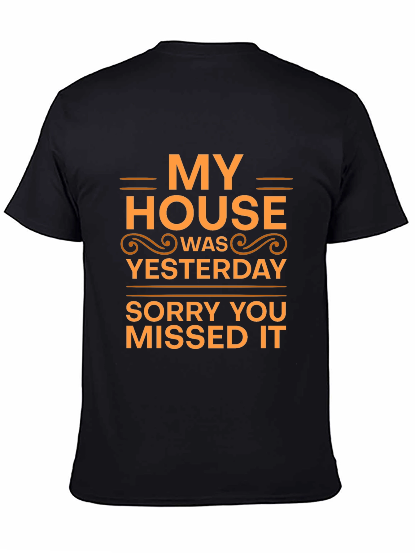 Humorous My House Was Yesterday Black T-Shirt