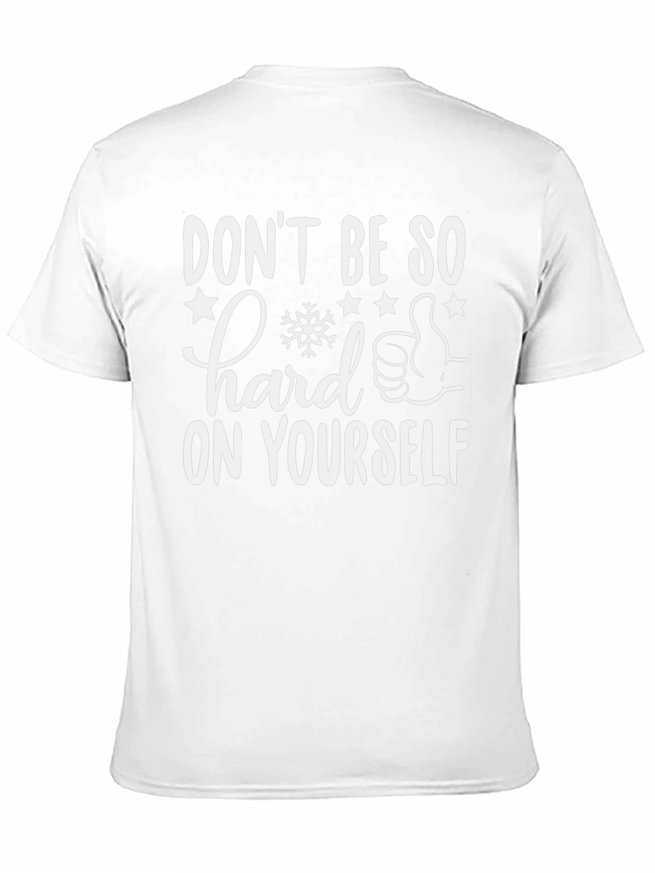 Dont Be So Hard On Yourself Graphic T-Shirt