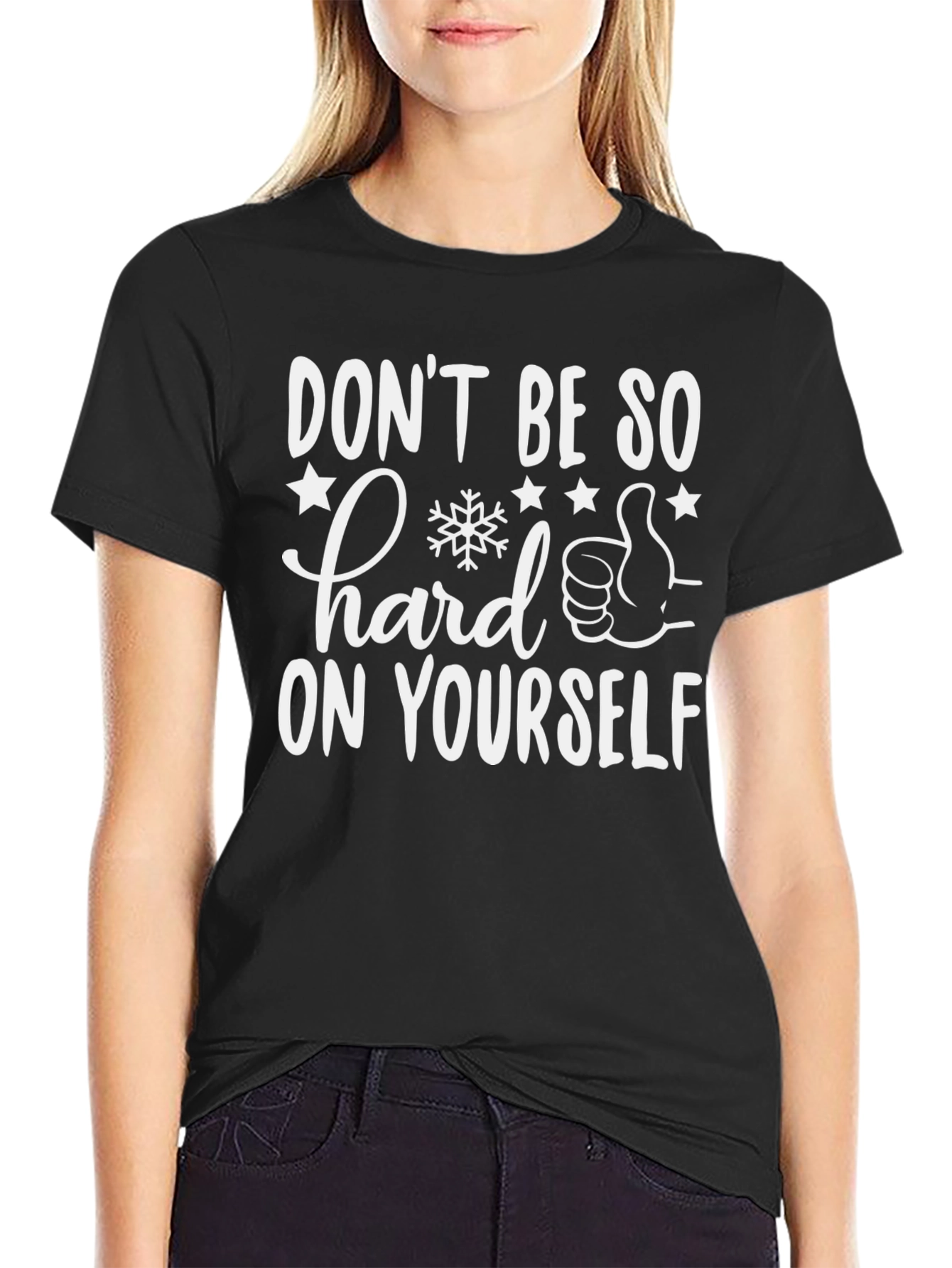 Dont Be So Hard On Yourself Graphic T-Shirt