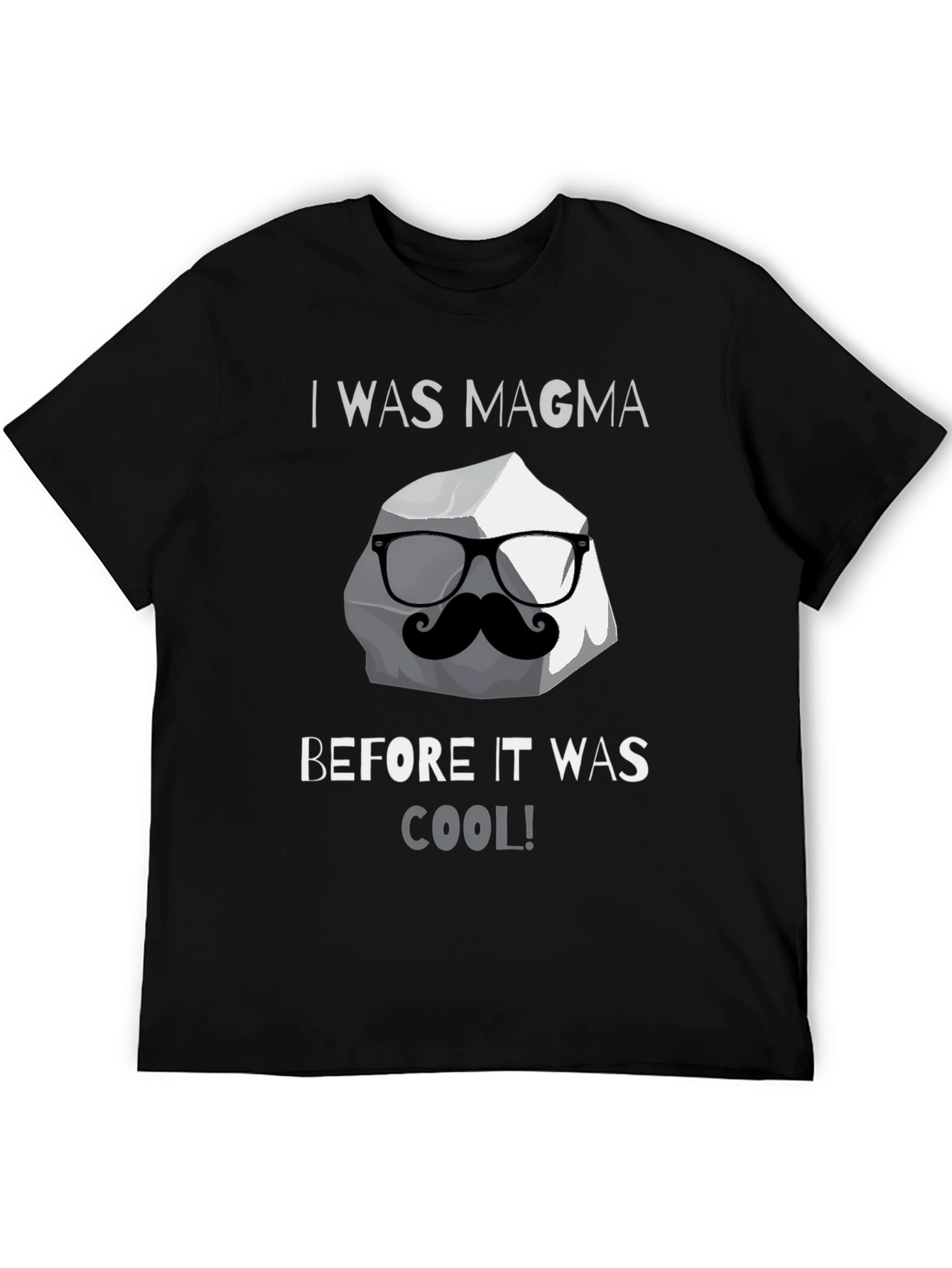 I Was Magma Before Cool T-Shirt