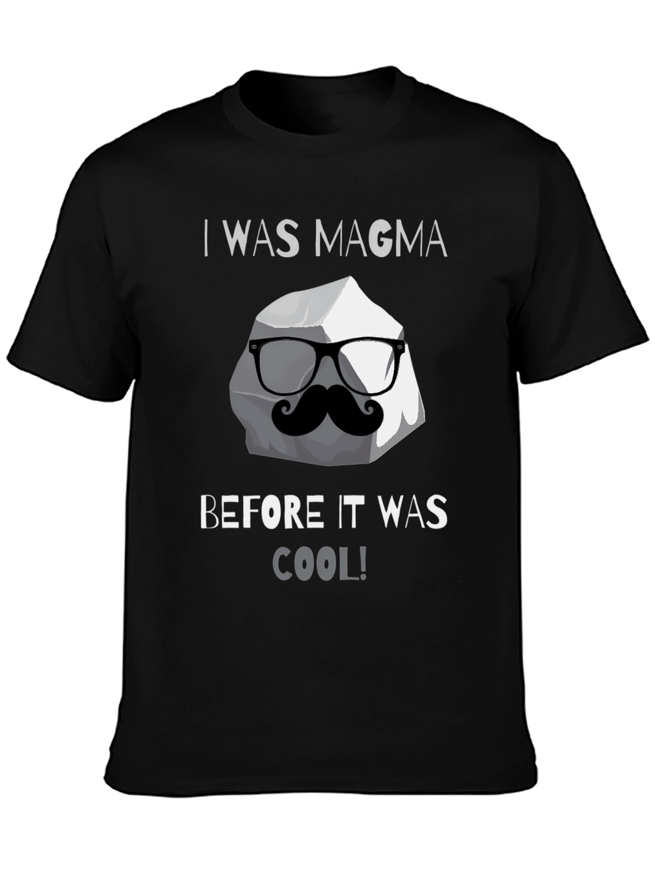 I Was Magma Before Cool T-Shirt