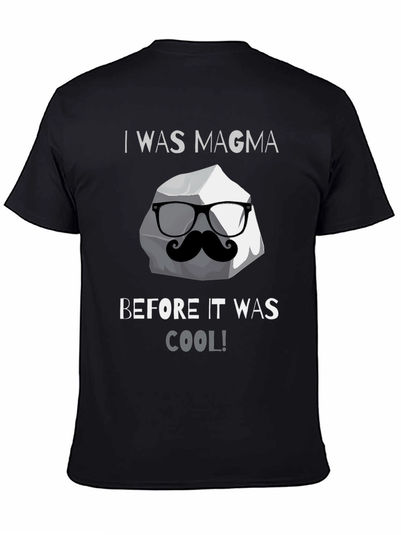 I Was Magma Before Cool T-Shirt