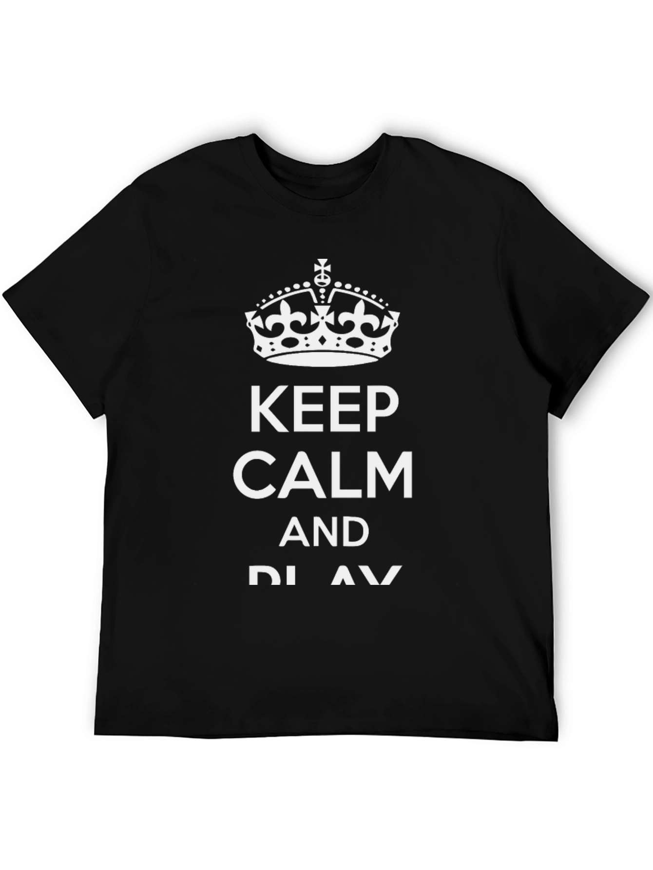 Keep Calm and Play T-Shirt - Black Graphic Tee