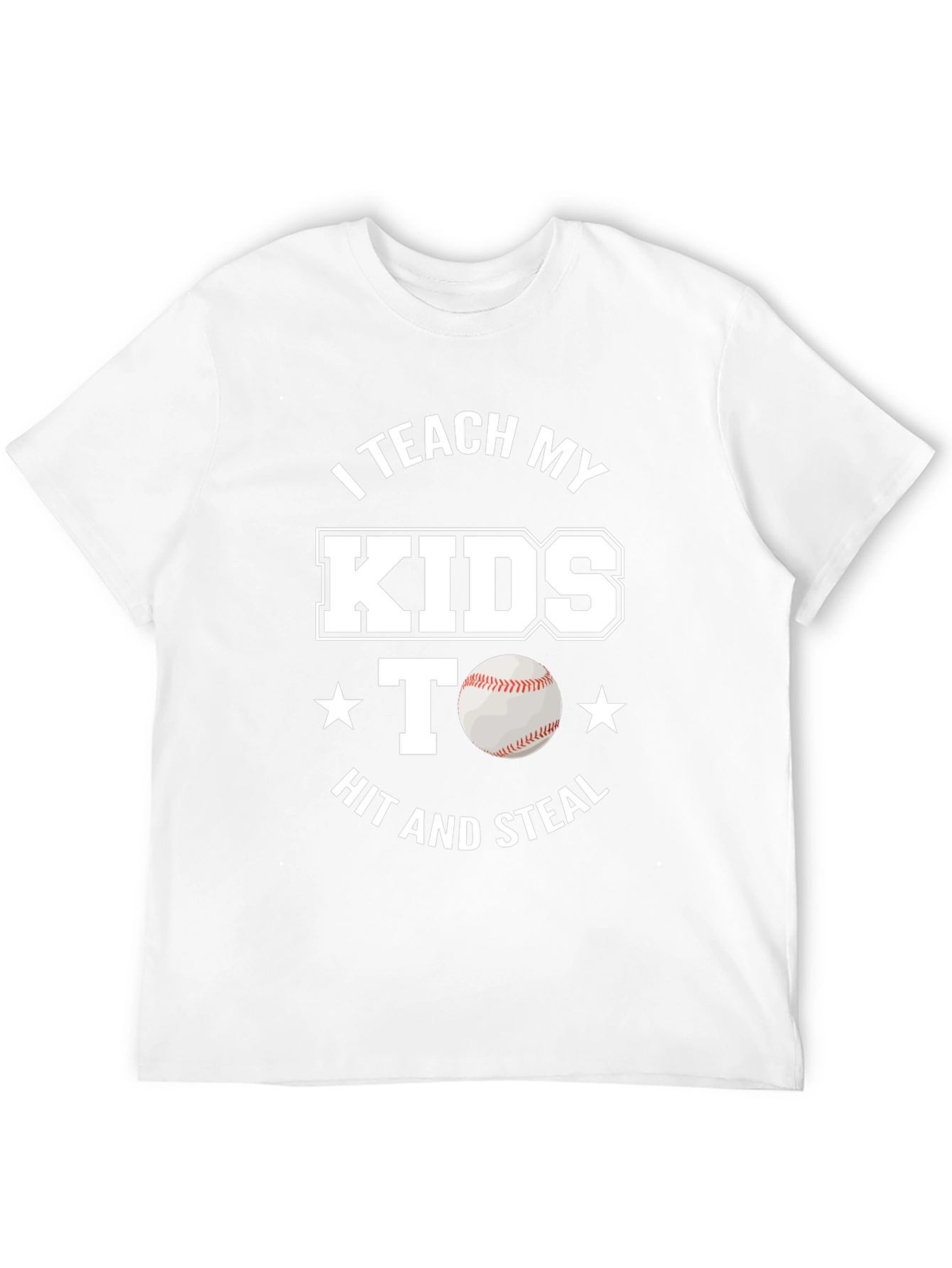 I Teach My Kids Baseball T-Shirt