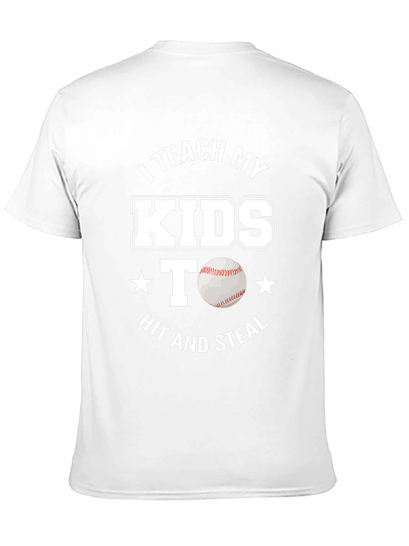 I Teach My Kids Baseball T-Shirt