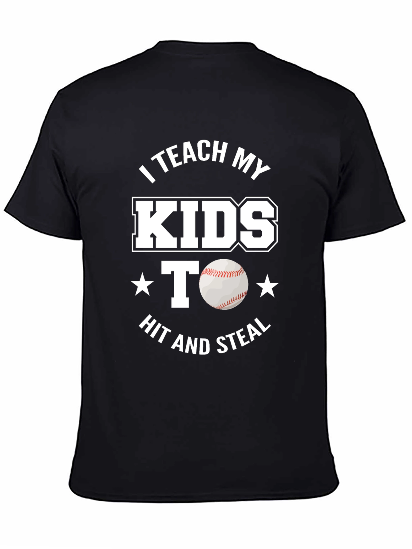 I Teach My Kids Baseball T-Shirt